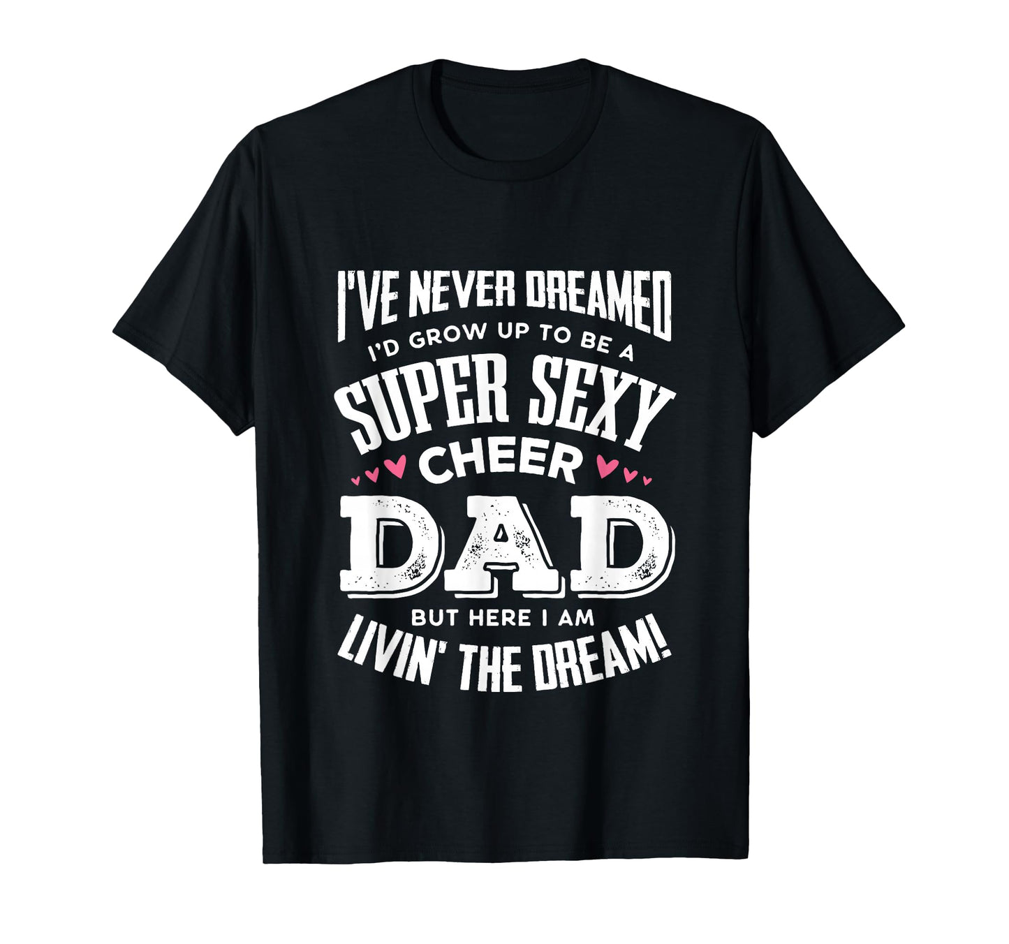 Funny Cheerleading Dad Father Cheer Dad T-Shirt - Graphic Print Men Women - T-Shirt, Sweatshirt, Hoodie