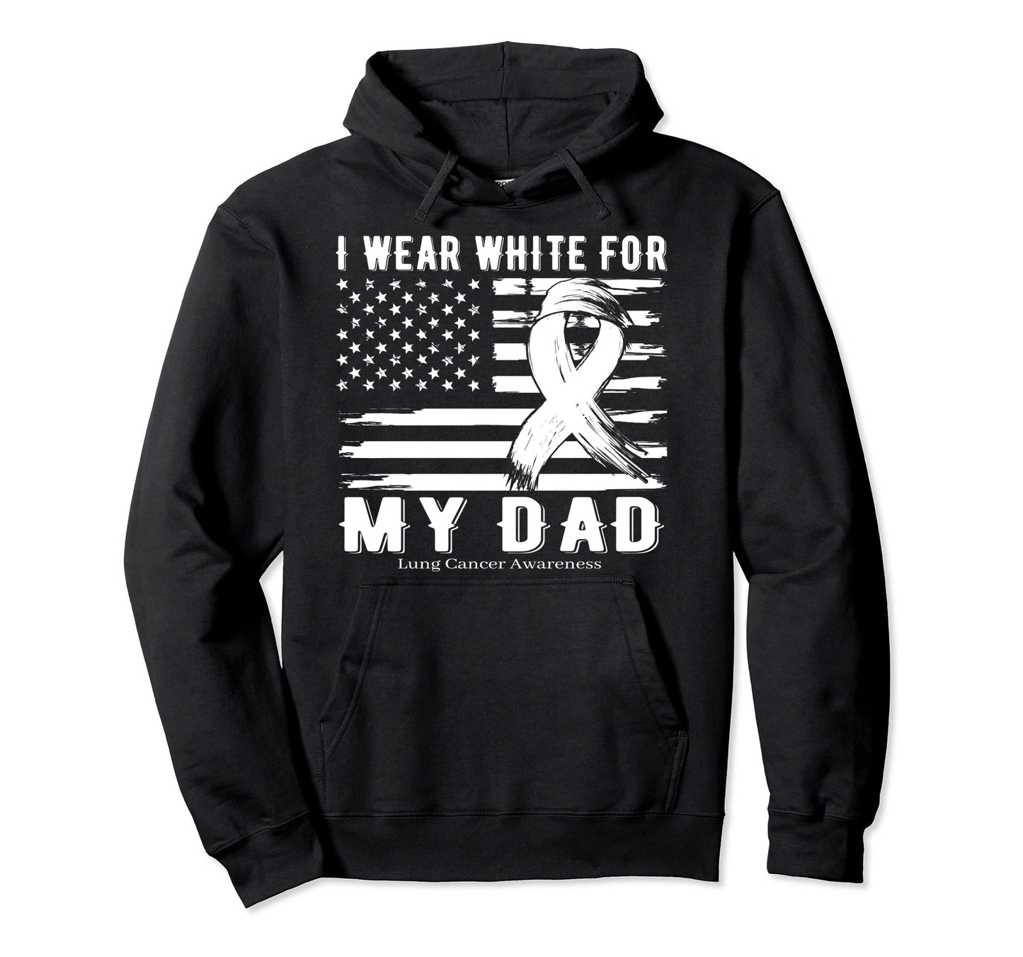 I Wear White My Dad Lung Cancer Hoodie - Casual Everyday Wear for Adults - T-Shirt, Sweatshirt, Hoodie