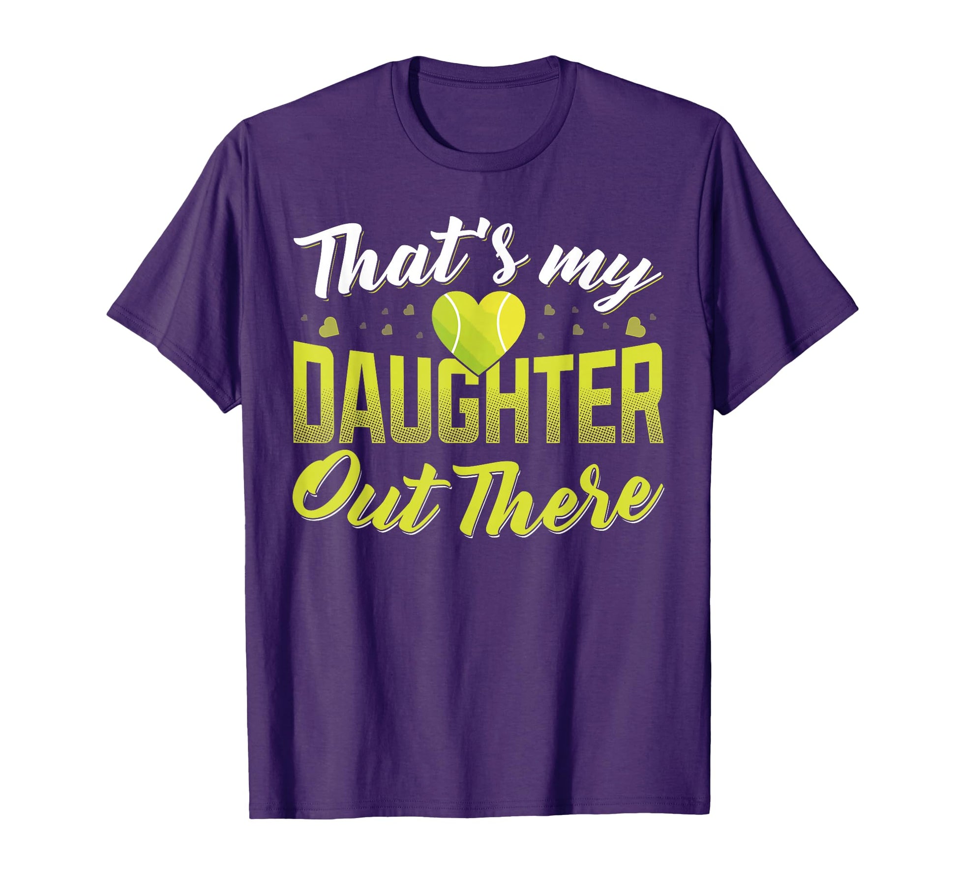 Thats My Daughter Out There Tennis Mom T-Shirt - Custom Art Print Unisex - T-Shirt, Sweatshirt, Hoodie