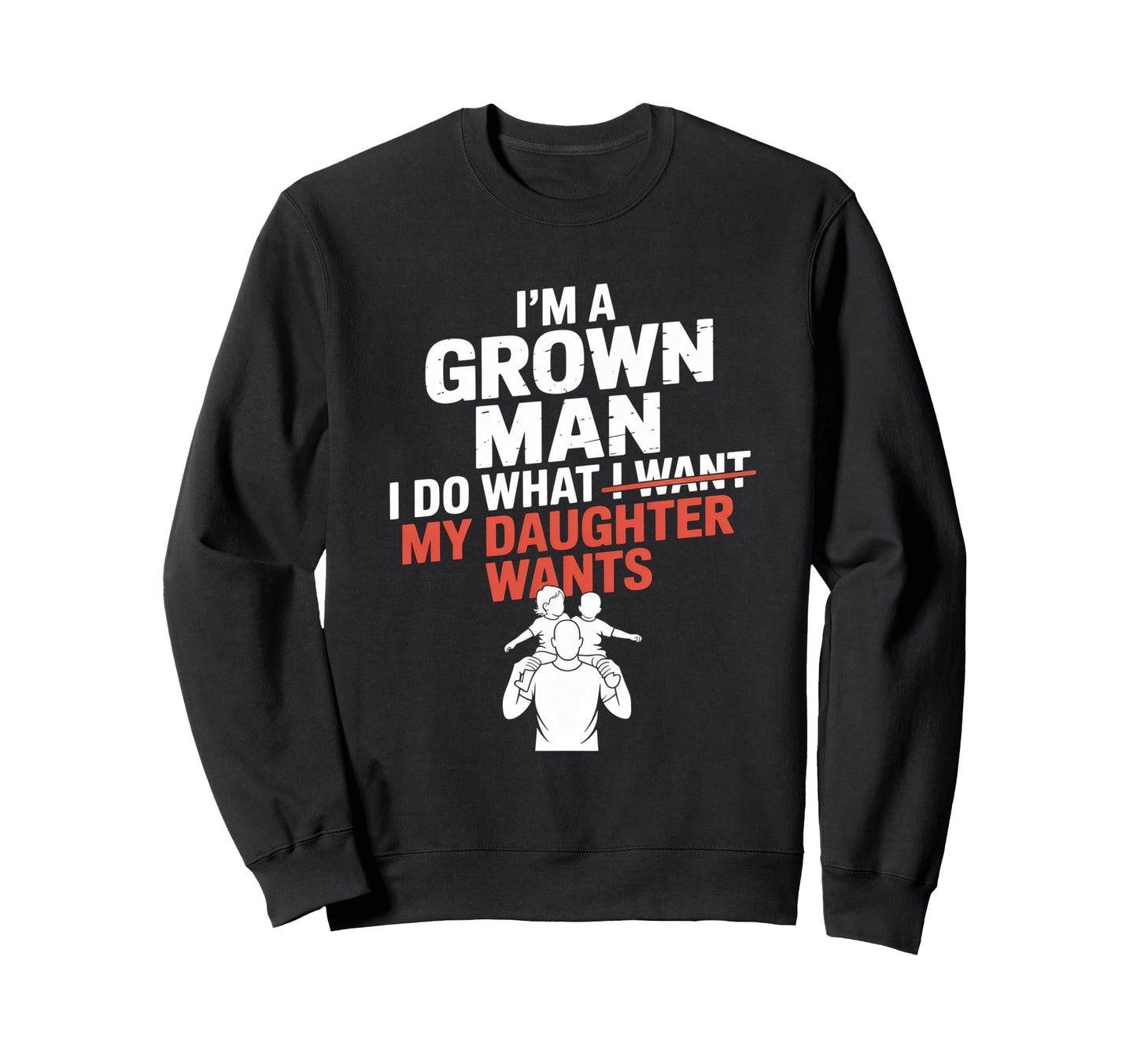 Funny Dad Father Daddy Gift Dad Sweatshirt - Fun Novelty Design Men Women - T-Shirt, Sweatshirt, Hoodie