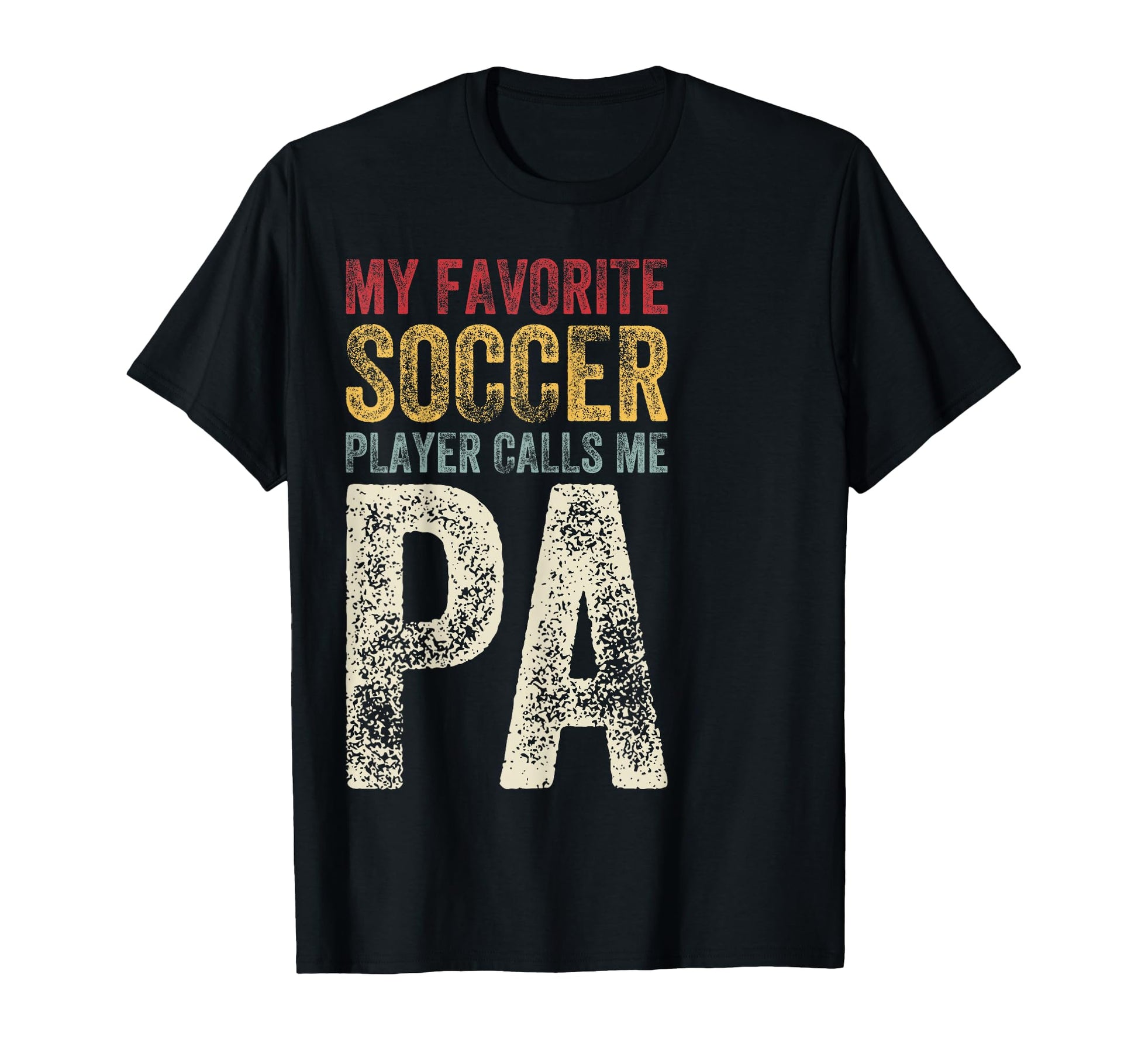 My Favorite Soccer Player Calls Me Pa T-Shirt - Trendy Graphic Unisex - T-Shirt, Sweatshirt, Hoodie
