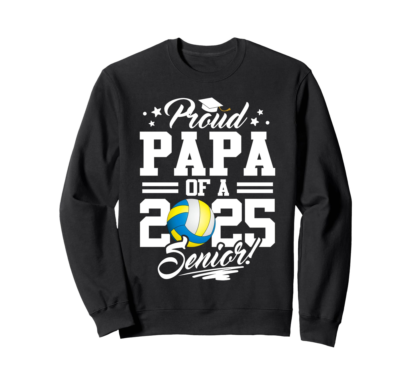 Proud Papa 2025 Senior Graduate Sweatshirt - Custom Art Print Unisex - T-Shirt, Sweatshirt, Hoodie
