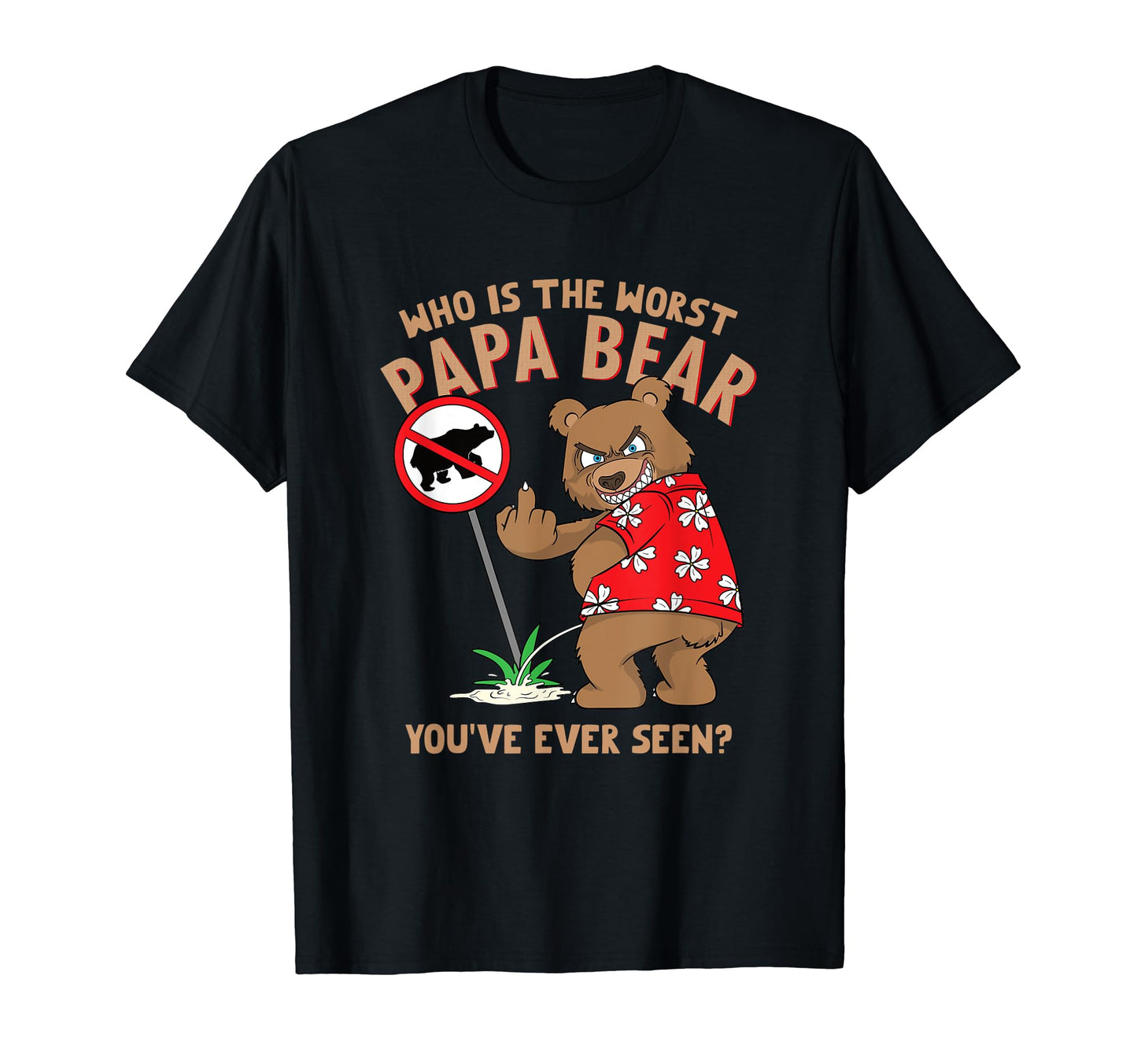 Worst Papa Bear Dad Joke Fathers Day T-Shirt - Streetwear Style Men Women - T-Shirt, Sweatshirt, Hoodie