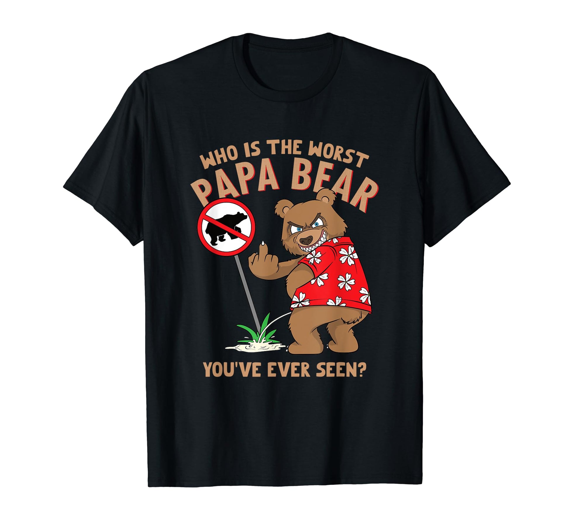 Worst Papa Bear Dad Joke Fathers Day T-Shirt - Streetwear Style Men Women - T-Shirt, Sweatshirt, Hoodie
