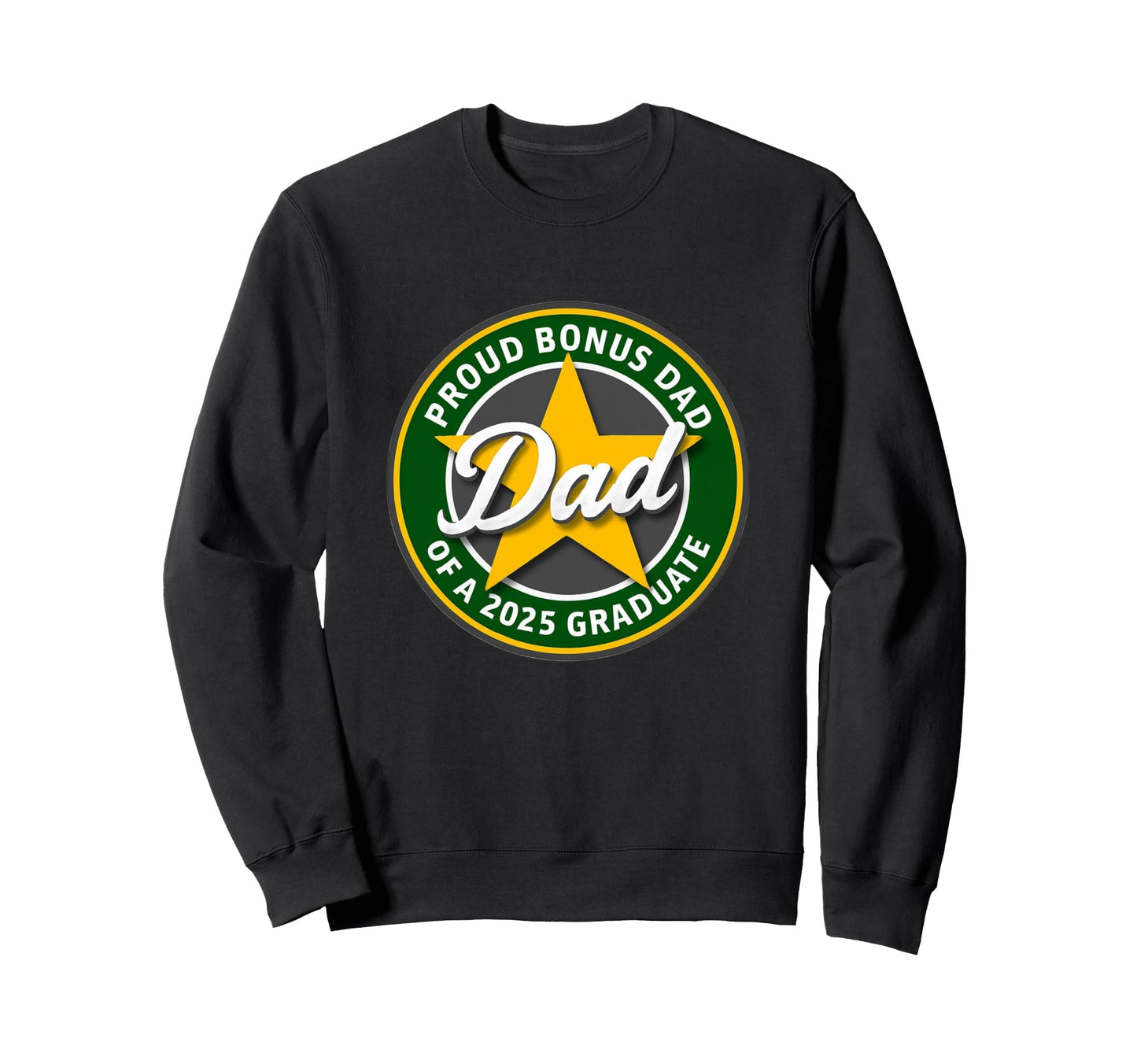 Proud Bonus Dad 2025 Graduate Grad Sweatshirt - Trendy Graphic Unisex - T-Shirt, Sweatshirt, Hoodie