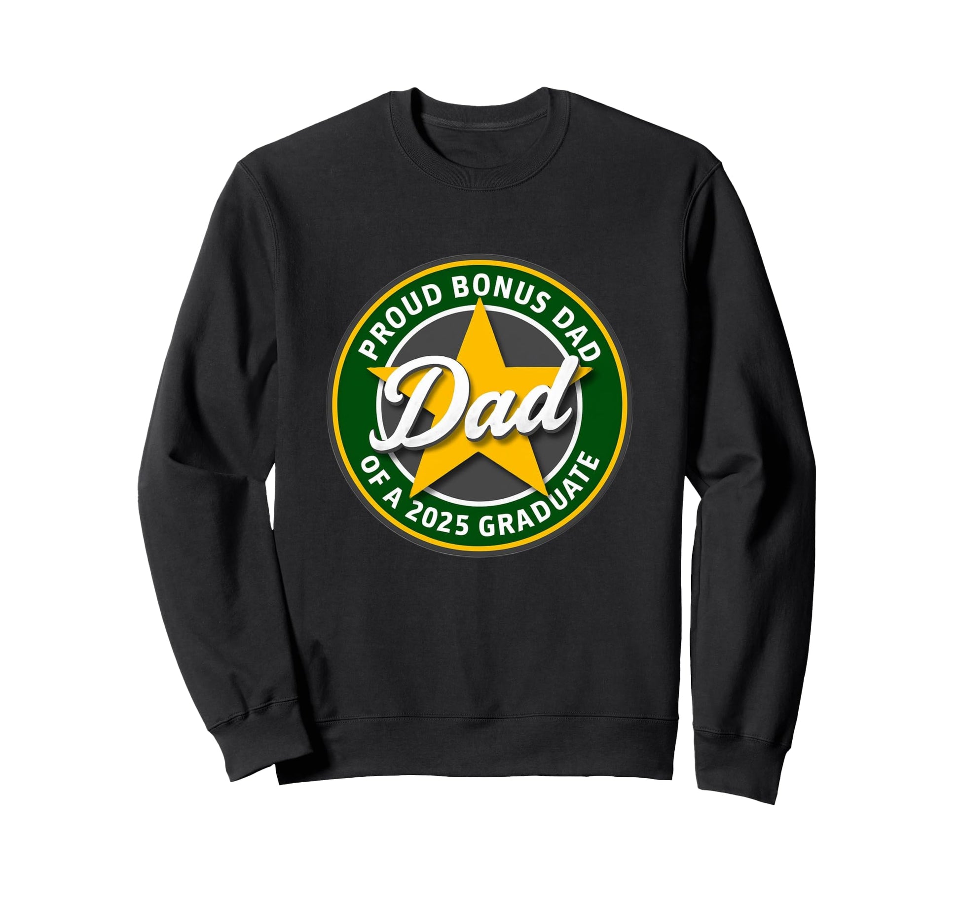 Proud Bonus Dad 2025 Graduate Grad Sweatshirt - Trendy Graphic Unisex - T-Shirt, Sweatshirt, Hoodie