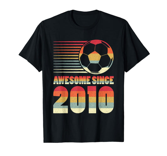Awesome Since 2010 Soccer 16Th T-Shirt - Fun Novelty Design Men Women - T-Shirt, Sweatshirt, Hoodie