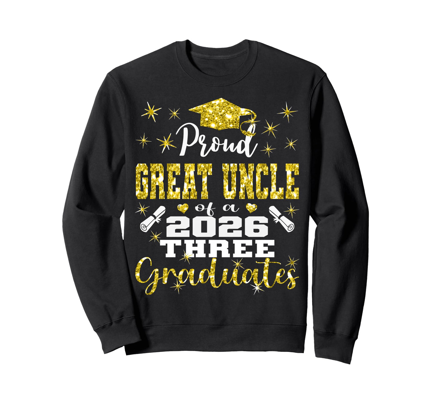 Proud Great Uncle Three 2026 Sweatshirt - Streetwear Style Men Women - T-Shirt, Sweatshirt, Hoodie