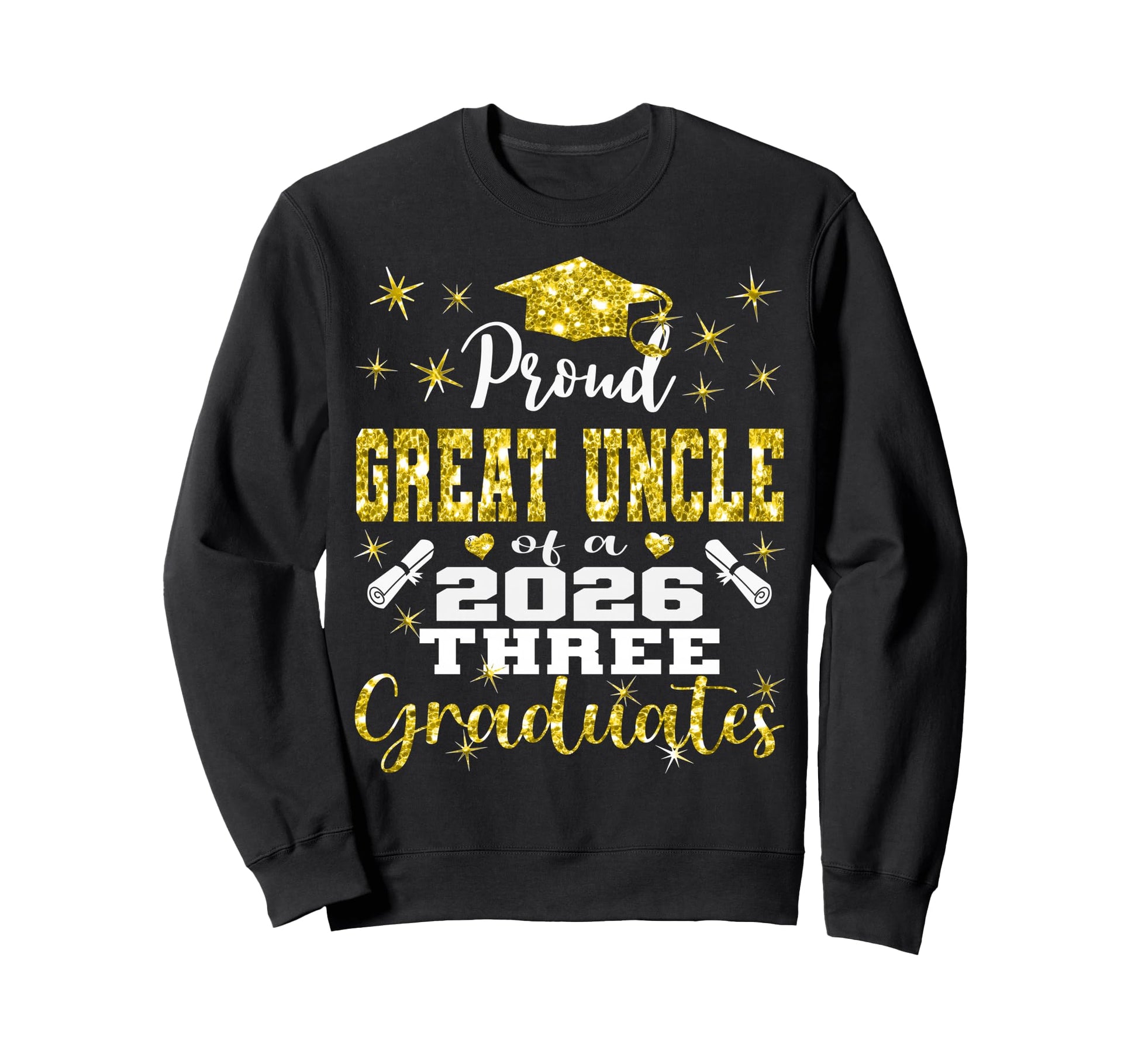 Proud Great Uncle Three 2026 Sweatshirt - Streetwear Style Men Women - T-Shirt, Sweatshirt, Hoodie