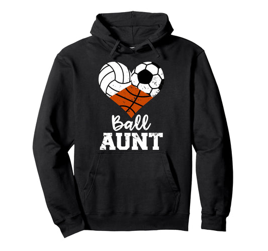 Ball Aunt Volleyball Soccer Hoodie - Casual Everyday Wear Men Women - T-Shirt, Sweatshirt, Hoodie