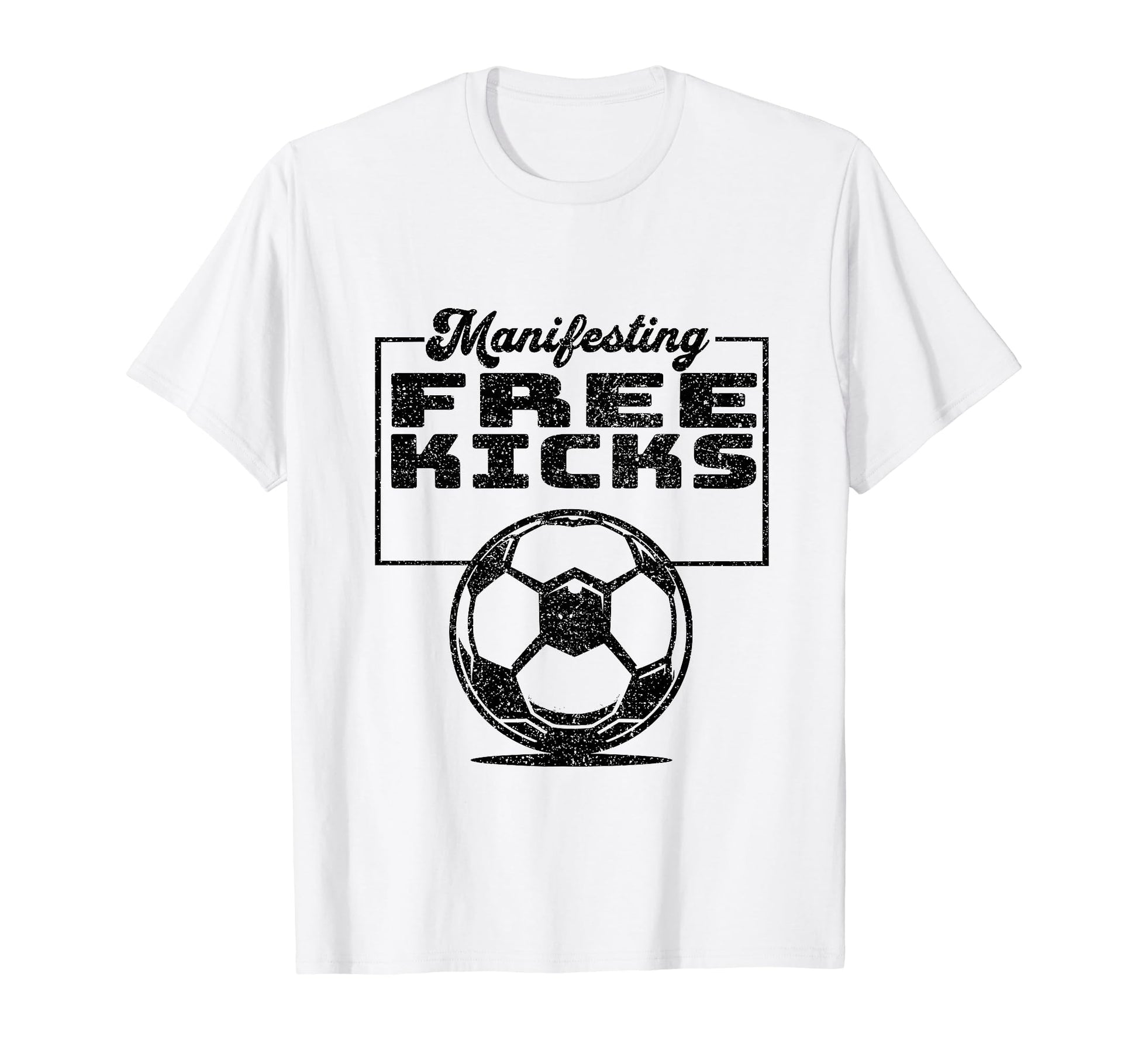 Manifesting Free Kicks Soccer Player T-Shirt - Streetwear Style Unisex - T-Shirt, Sweatshirt, Hoodie