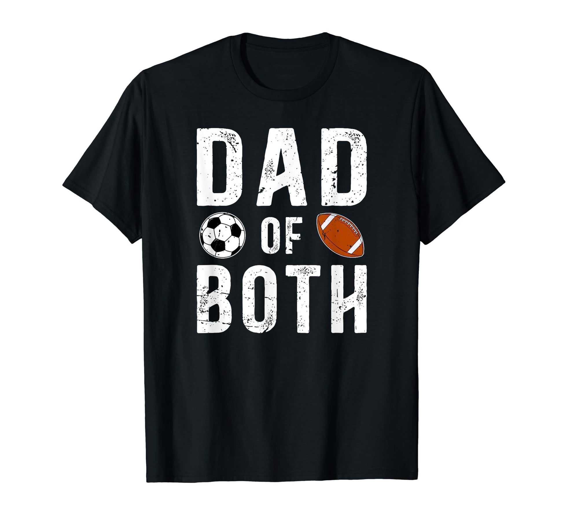Dad Both Football Soccer Dad Soccer T-Shirt - Aesthetic Graphic Men Women - T-Shirt, Sweatshirt, Hoodie
