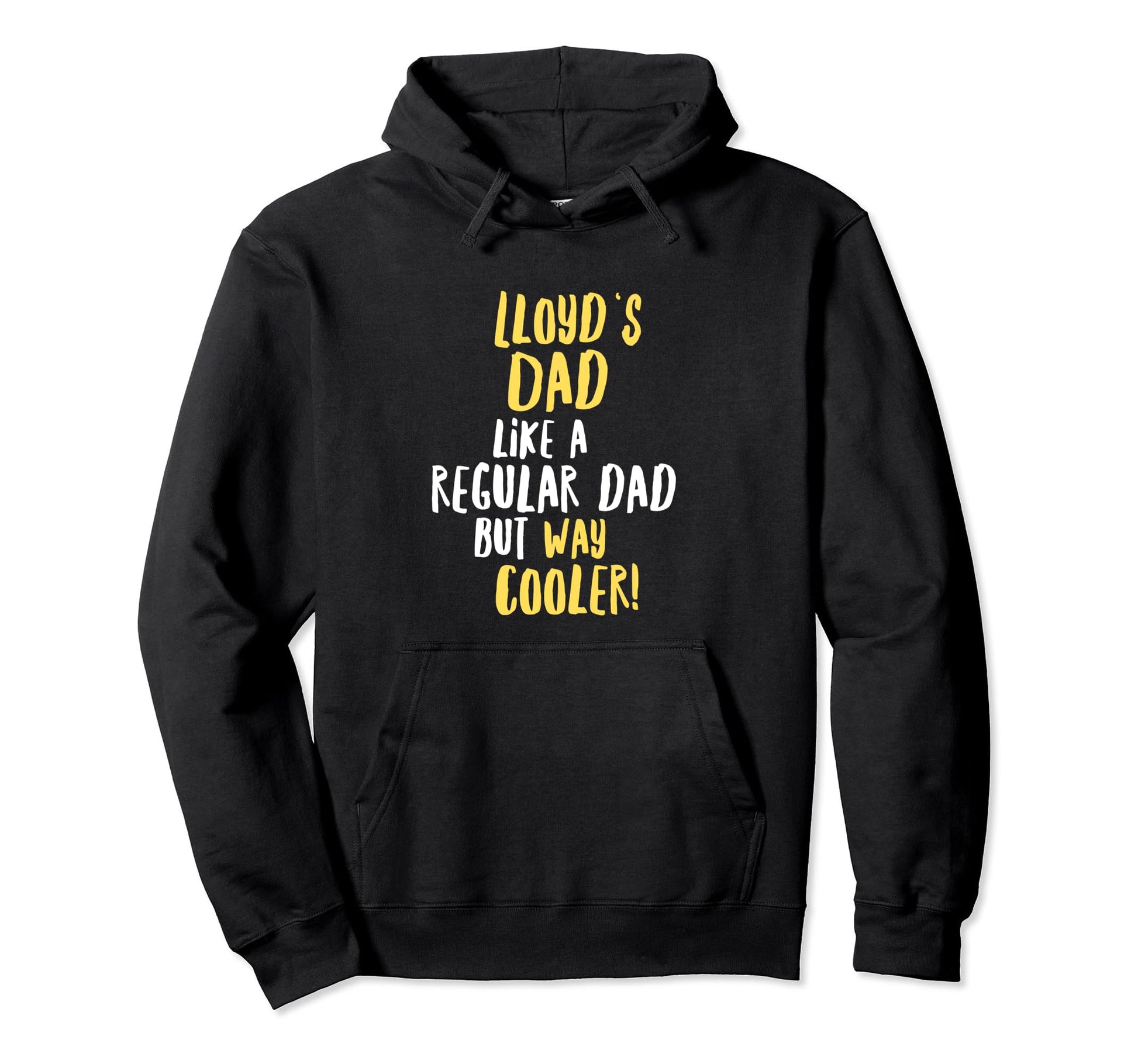 Lloyds Dad Funny Text Hoodie - Casual Everyday Wear Unisex - T-Shirt, Sweatshirt, Hoodie