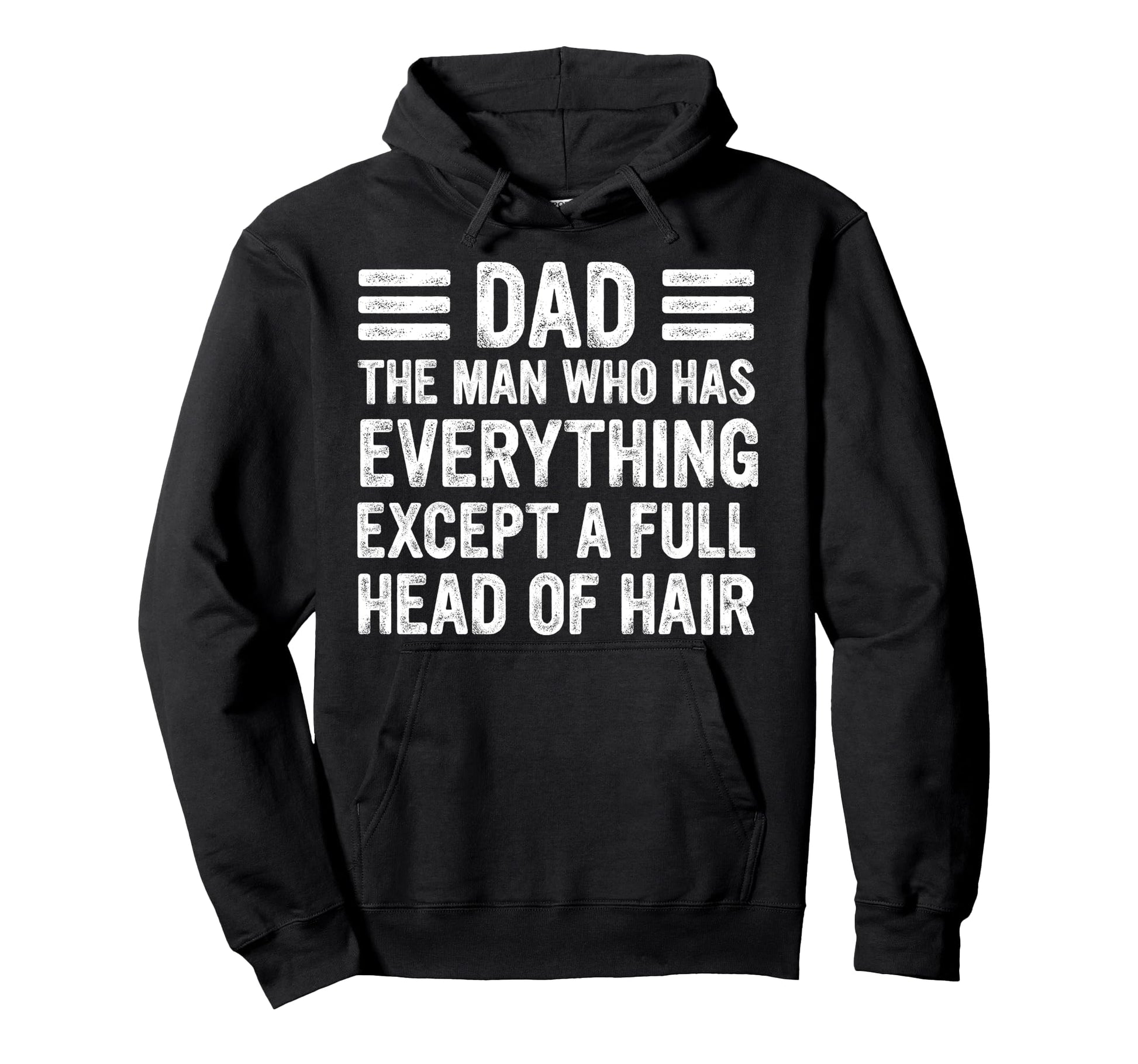 Funny Bald Dad Dad Who Has Everything Hoodie - Graphic Print Men Women - T-Shirt, Sweatshirt, Hoodie