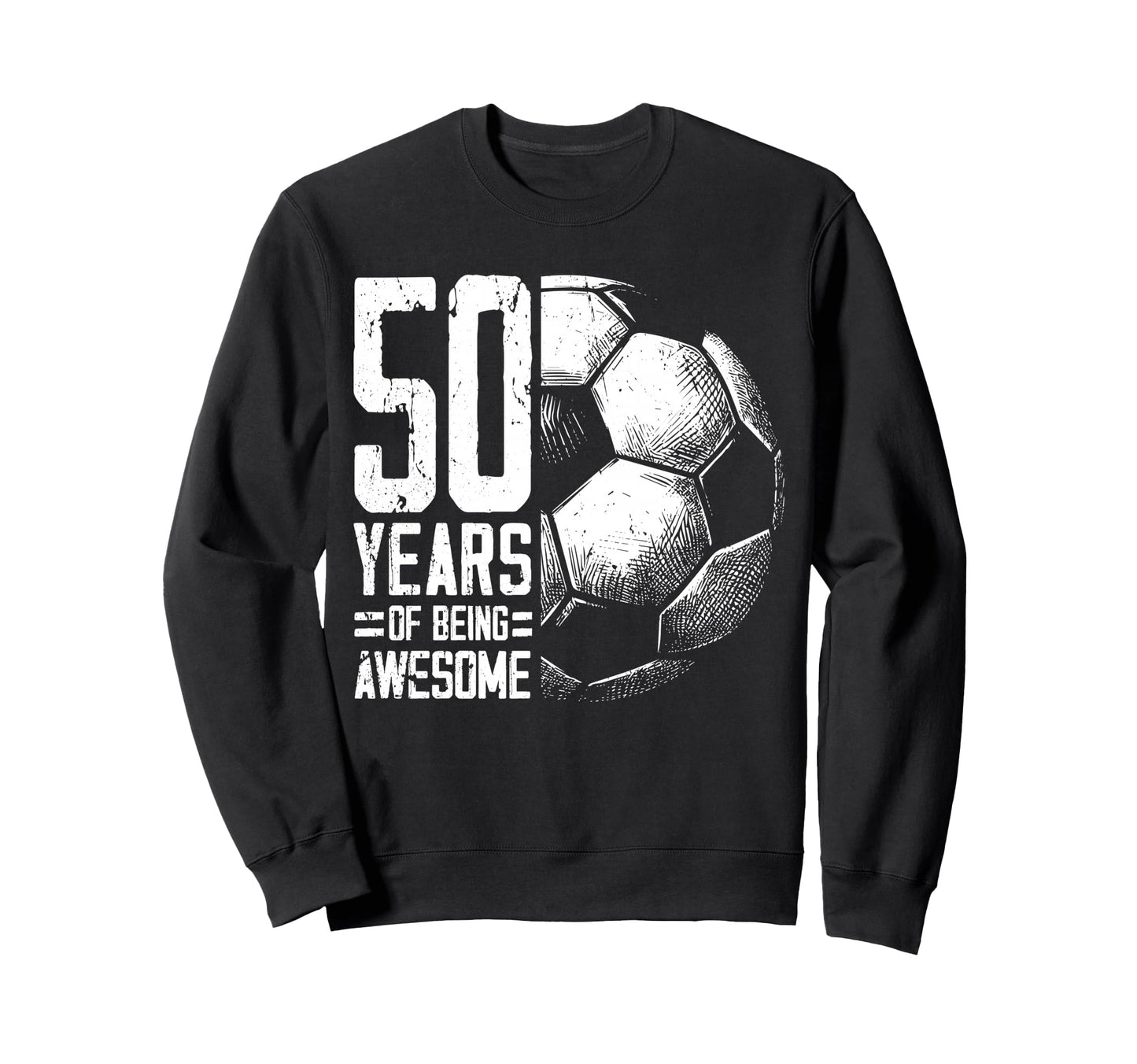 50Th Birthday Soccer Player Football Sweatshirt - Graphic Print for Adults - T-Shirt, Sweatshirt, Hoodie
