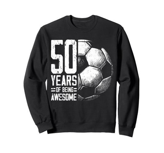 50Th Birthday Soccer Player Football Sweatshirt - Graphic Print for Adults - T-Shirt, Sweatshirt, Hoodie