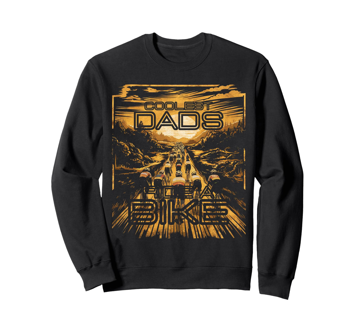 Bicycle Landscape Coolest Dads Ride Bike Sweatshirt - Unique Graphic Unisex - T-Shirt, Sweatshirt, Hoodie