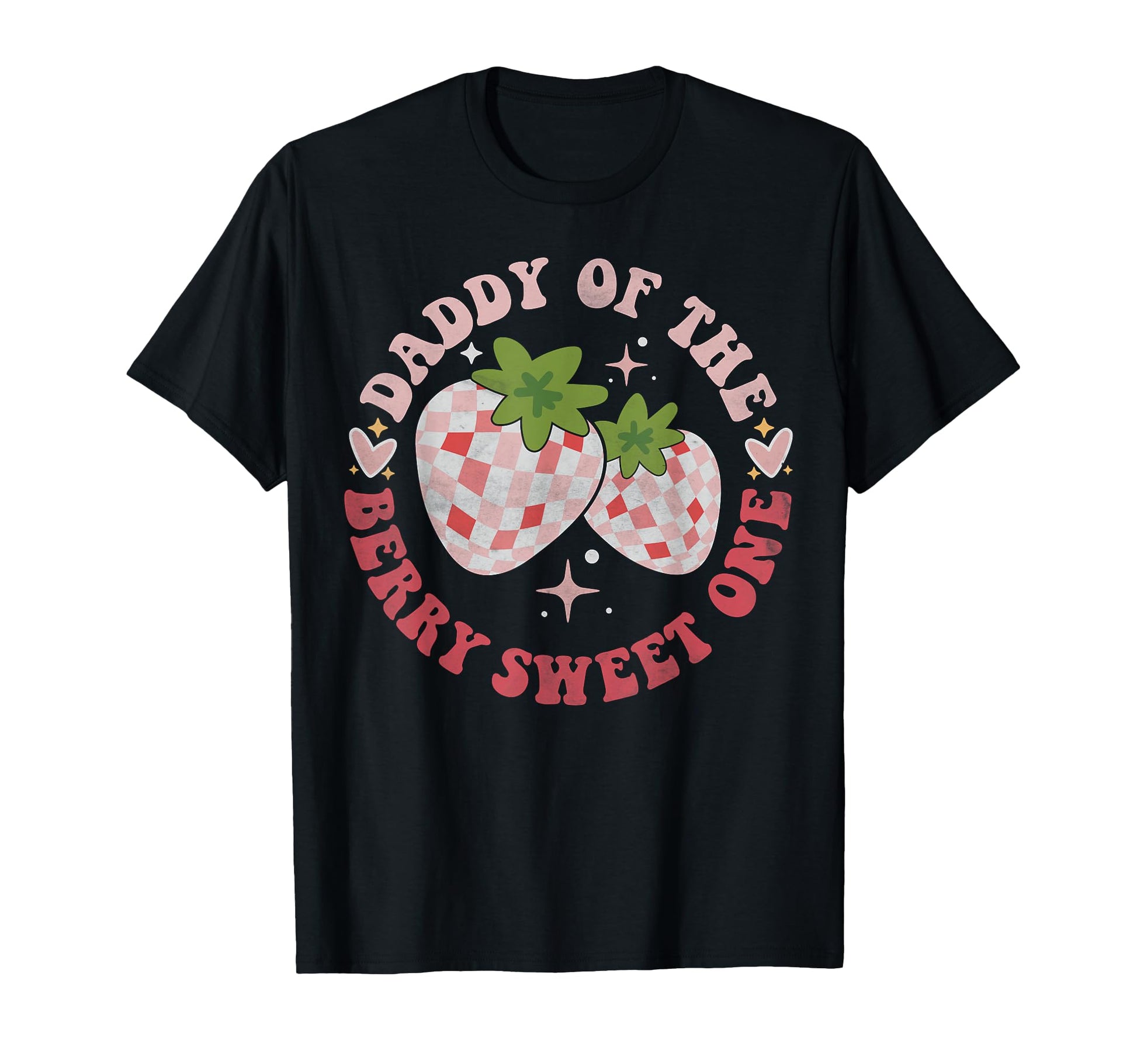 Daddy Berry Sweet One Birthday T-Shirt - Casual Everyday Wear Unisex - T-Shirt, Sweatshirt, Hoodie
