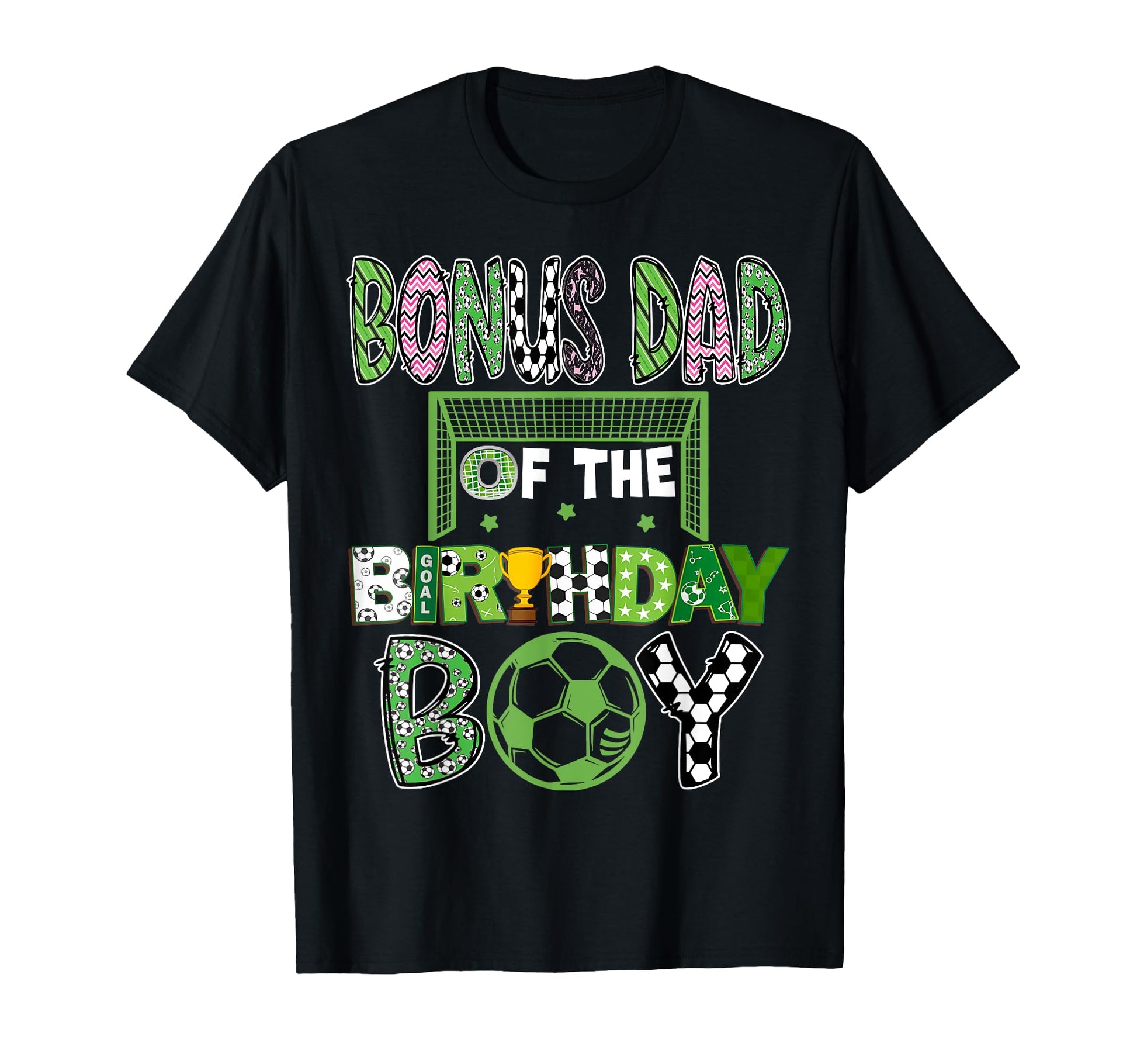 Bonus Dad Birthday Soccer Player T-Shirt - Fun Novelty Design Men Women - T-Shirt, Sweatshirt, Hoodie