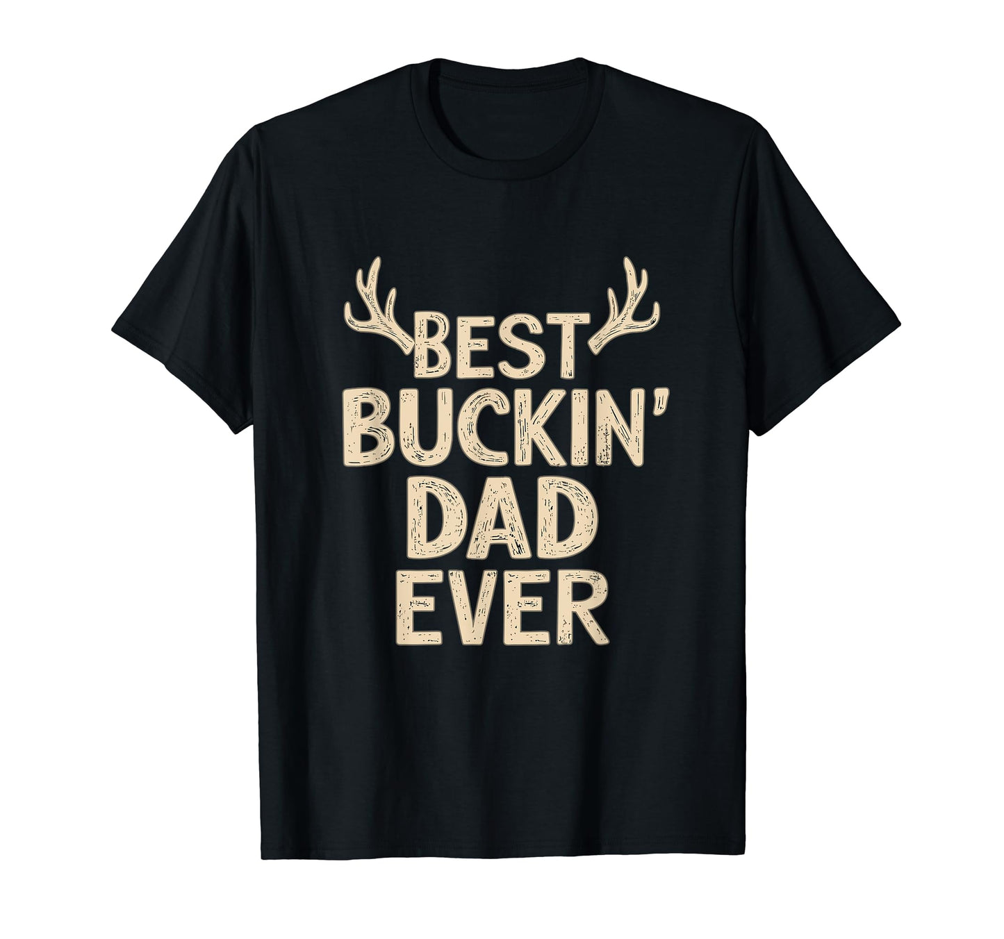 Best Buckin Dad Ever Hunting Dad T-Shirt - Aesthetic Graphic for Adults - T-Shirt, Sweatshirt, Hoodie
