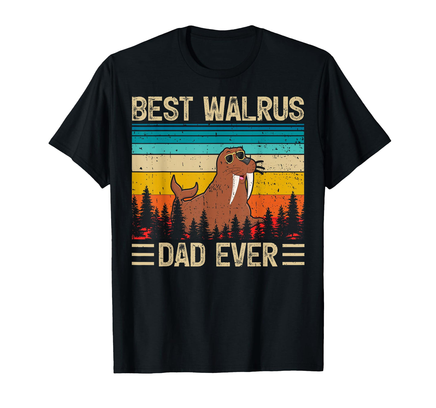 Walrus Funny Best Walrus Dad Ever T-Shirt - Unique Graphic Men Women - T-Shirt, Sweatshirt, Hoodie