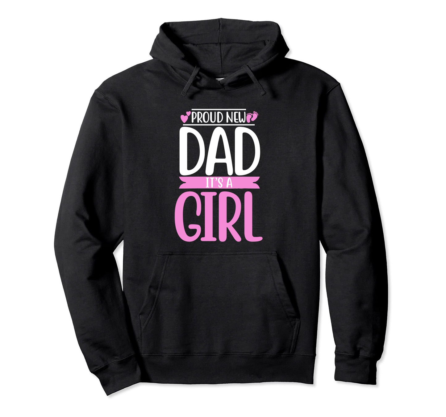 Proud New Dad Its Funny Fathers Day Dad Hoodie - Novelty Apparel Men Women - T-Shirt, Sweatshirt, Hoodie