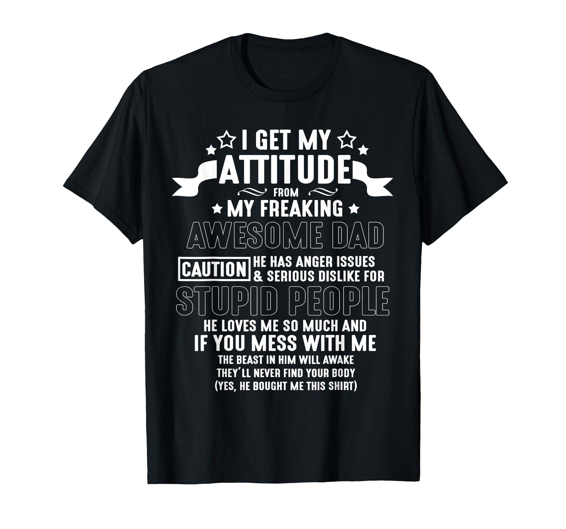 I Get Attitude From My Dad Freaking T-Shirt - Custom Art Print Unisex - T-Shirt, Sweatshirt, Hoodie
