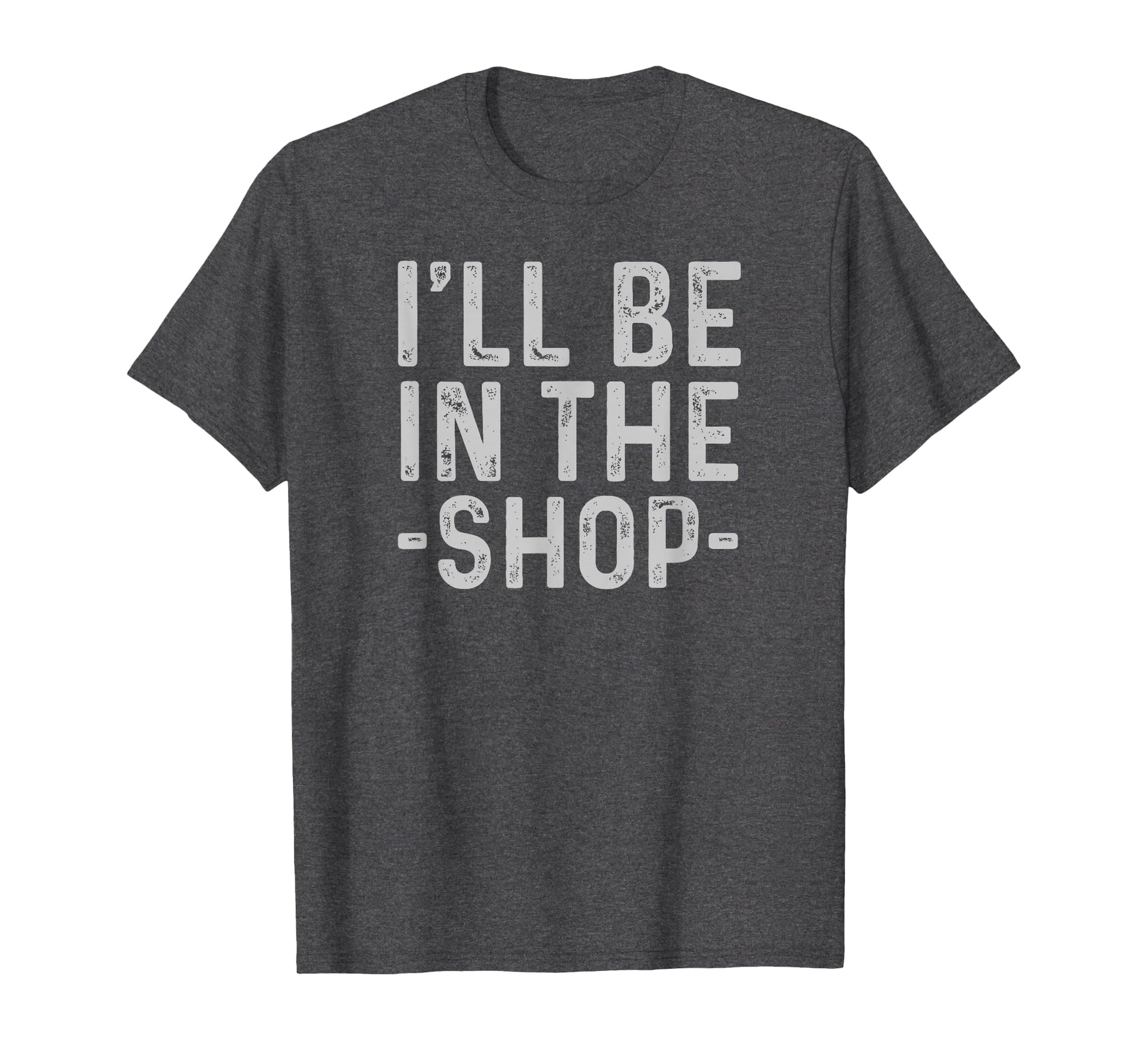 Ill Be Shop Mechanic Dad Joke Funny T-Shirt - Aesthetic Graphic Unisex - T-Shirt, Sweatshirt, Hoodie