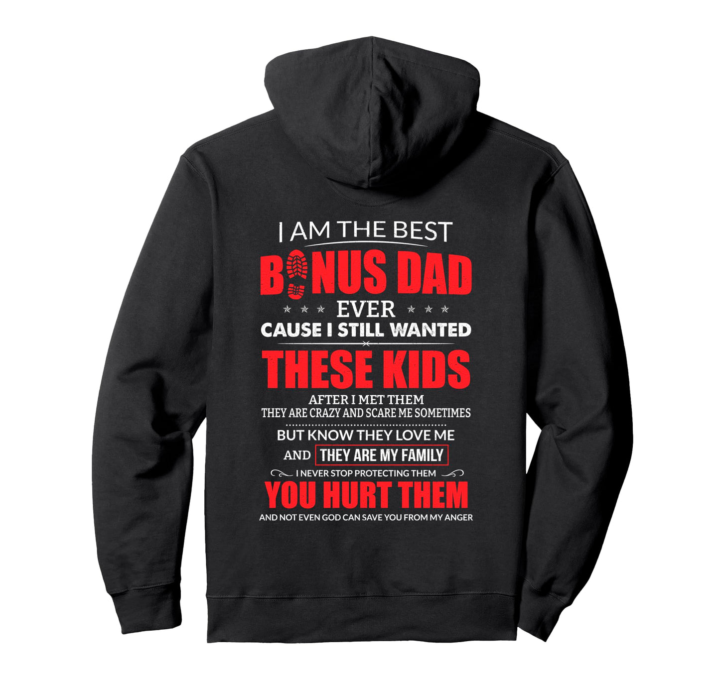I Am Best Bonus Dad Ever Stepdad Hoodie - Custom Art Print for Adults - T-Shirt, Sweatshirt, Hoodie