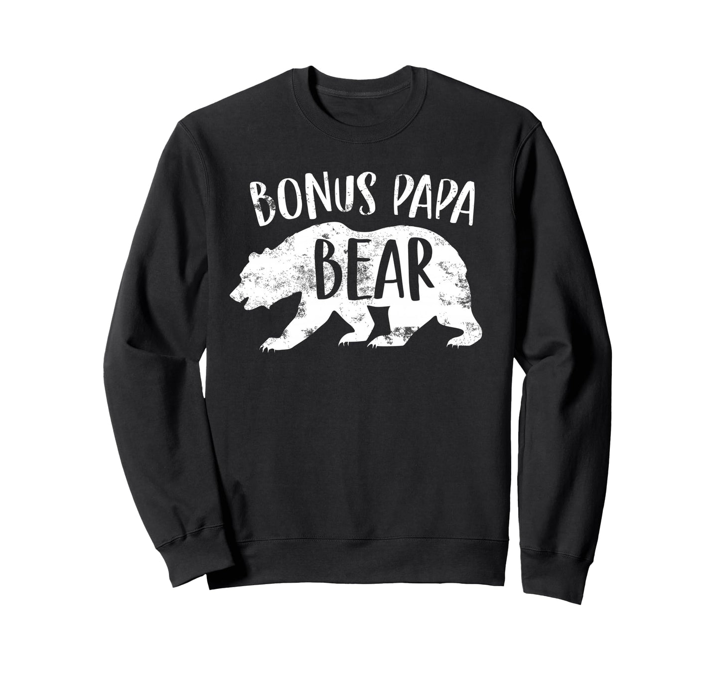 Bonus Papa Bear Best Stepfather Sweatshirt - Fun Novelty Design for Adults - T-Shirt, Sweatshirt, Hoodie