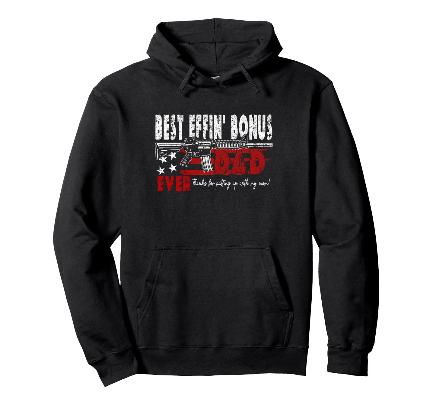 Best Bonus Dad Ever Military Fathers Day Hoodie - Graphic Print Men Women - T-Shirt, Sweatshirt, Hoodie