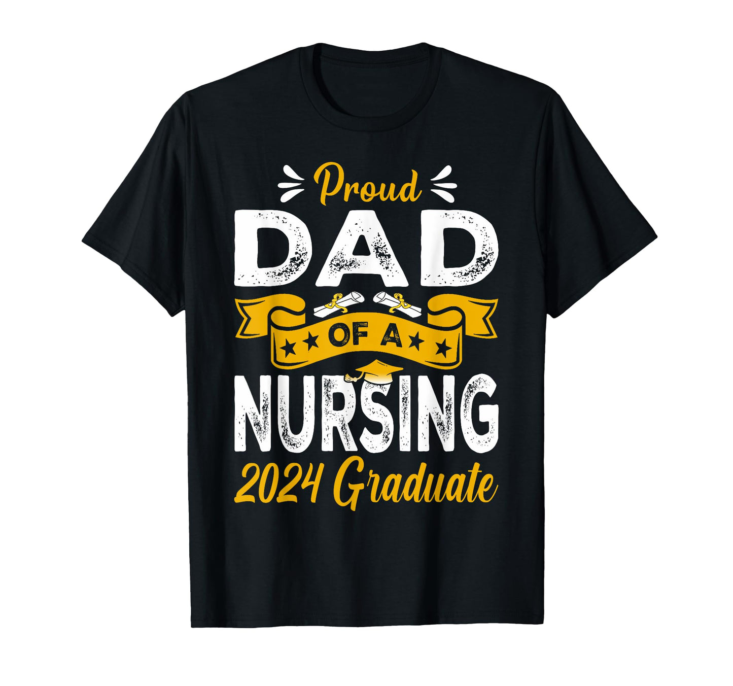 Proud Dad Nursing 2024 Graduate Dad T-Shirt - Minimalist Print Men Women - T-Shirt, Sweatshirt, Hoodie
