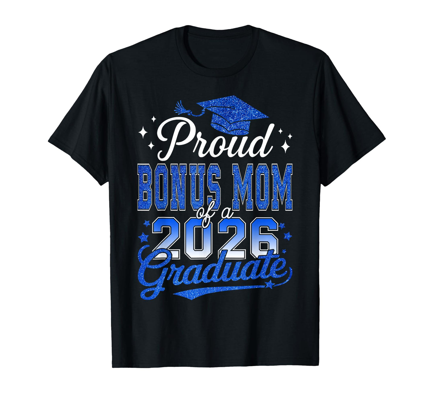 Proud Bonus Mom 2026 Graduate T-Shirt - Aesthetic Graphic Men Women - T-Shirt, Sweatshirt, Hoodie