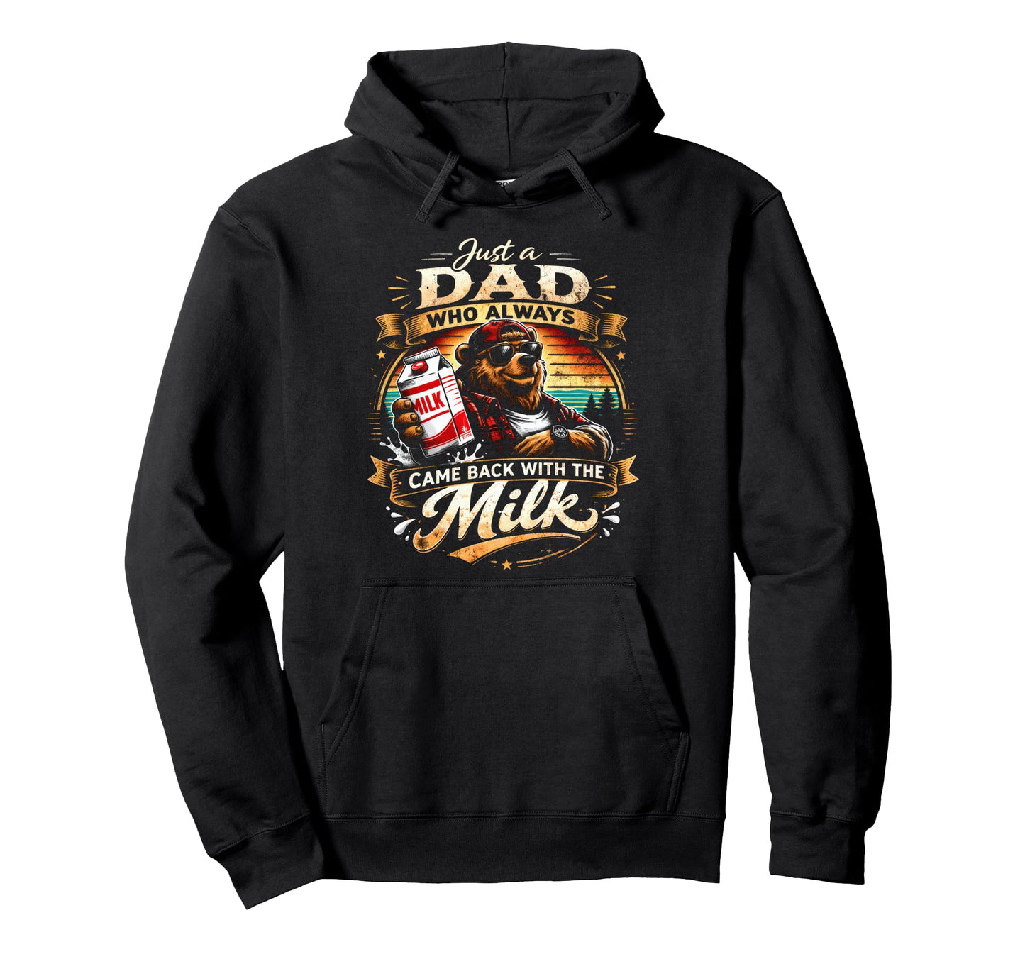 Just Dad Who Always Came Back Milk Hoodie - Streetwear Style Men Women - T-Shirt, Sweatshirt, Hoodie