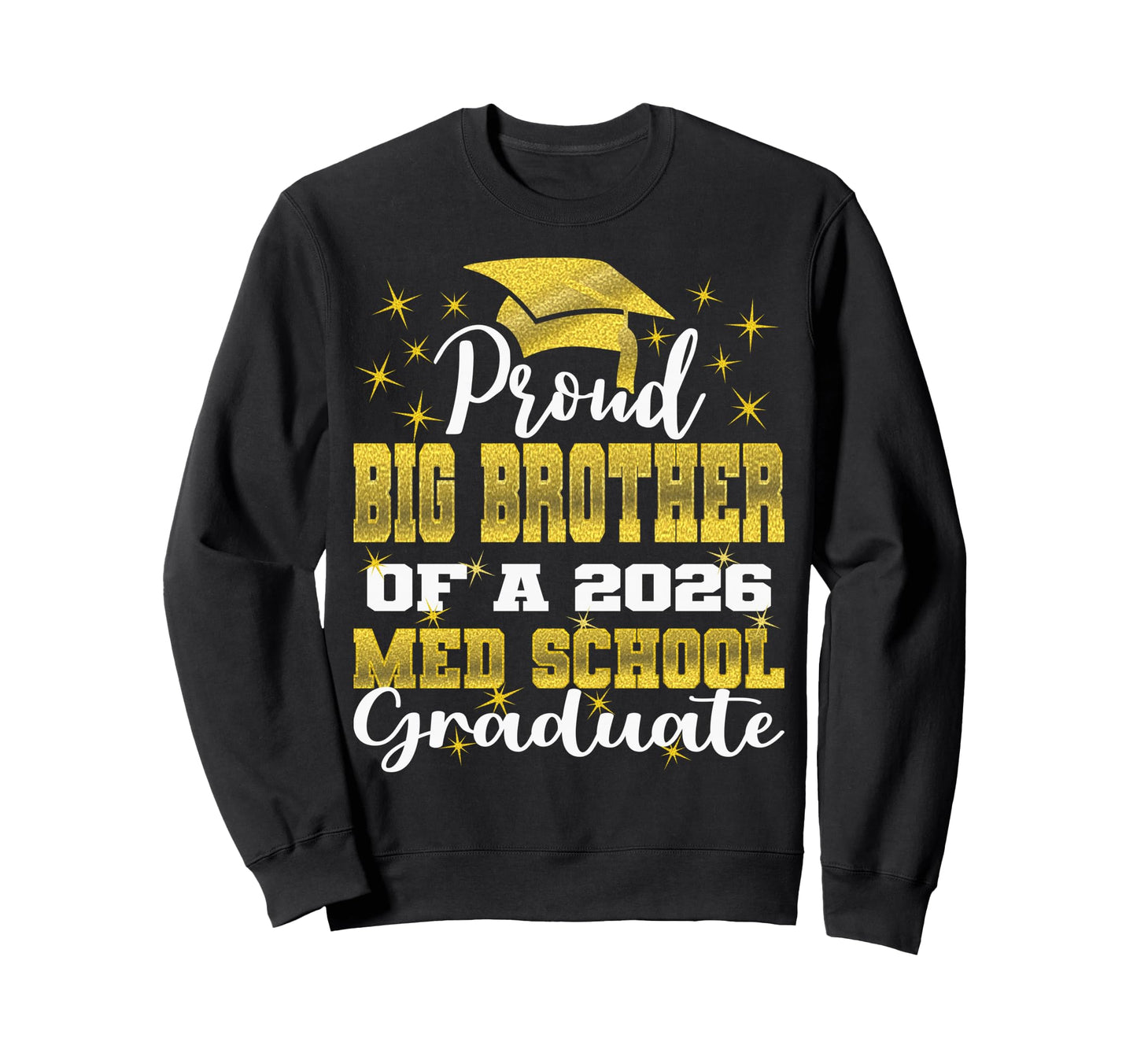 Proud Big Brother 2026 Class Med Sweatshirt - Casual Everyday Wear Unisex - T-Shirt, Sweatshirt, Hoodie
