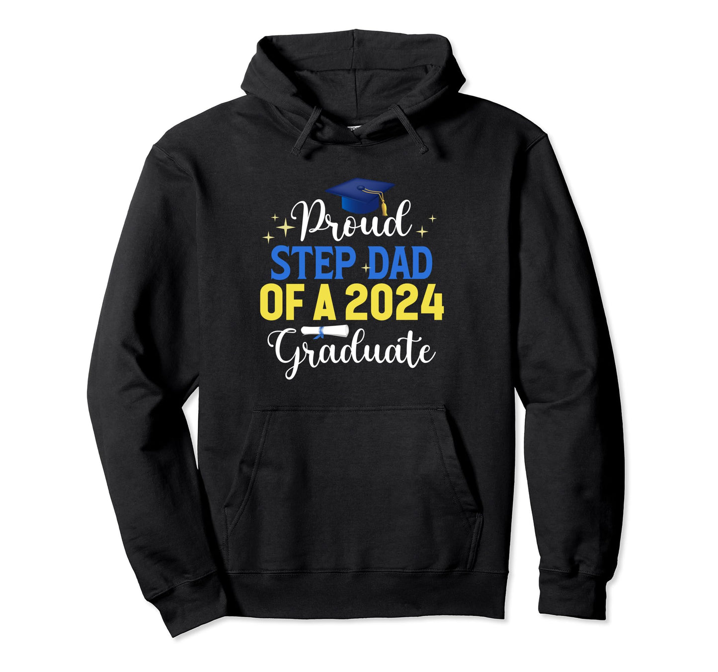 Class 2024 Graduation Proud Step Dad Hoodie - Streetwear Style Men Women - T-Shirt, Sweatshirt, Hoodie