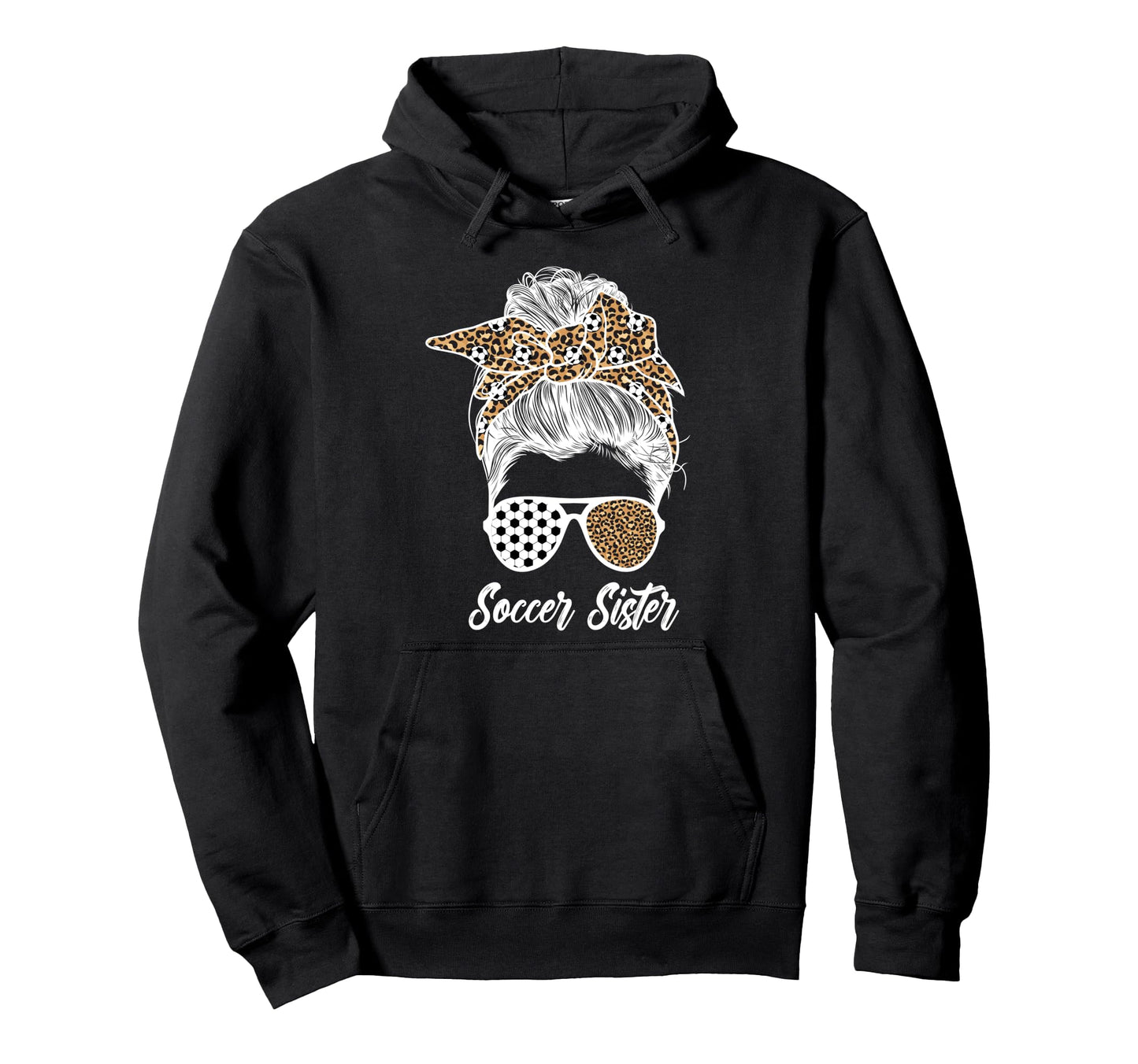 Soccer Sister Messy Bun Sister Soccer Hoodie - Graphic Print for Adults - T-Shirt, Sweatshirt, Hoodie
