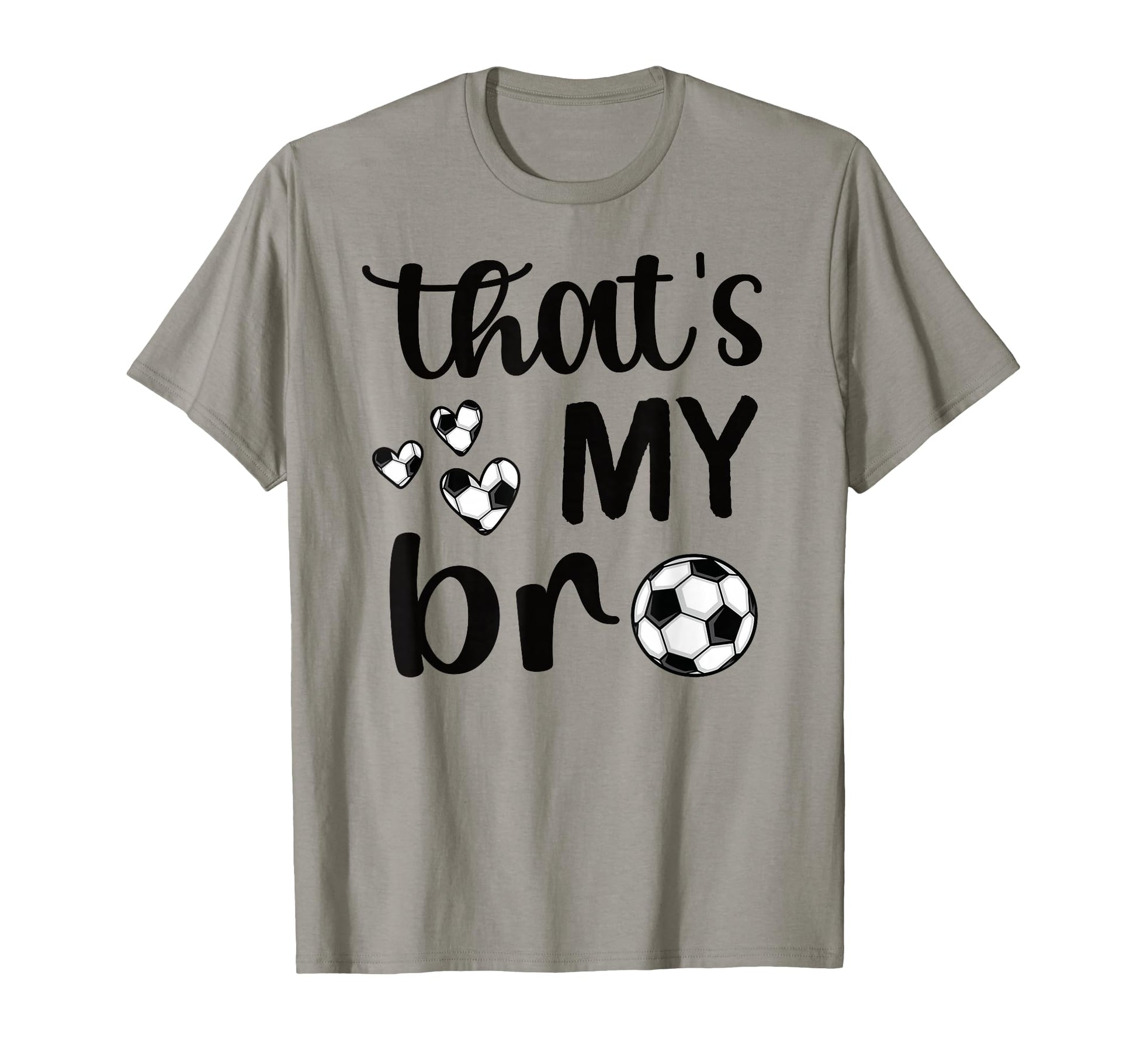 Thats My Bro Soccer Sister Soccer Brother T-Shirt - Minimalist Print Unisex - T-Shirt, Sweatshirt, Hoodie