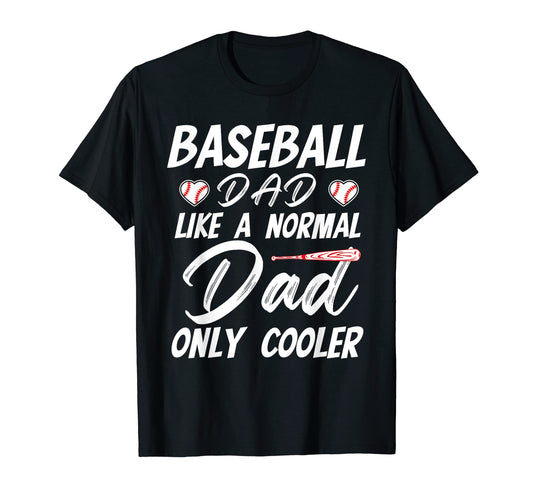 Baseball Dad Funny Fathers Day Baseball T-Shirt - Novelty Apparel Unisex - T-Shirt, Sweatshirt, Hoodie