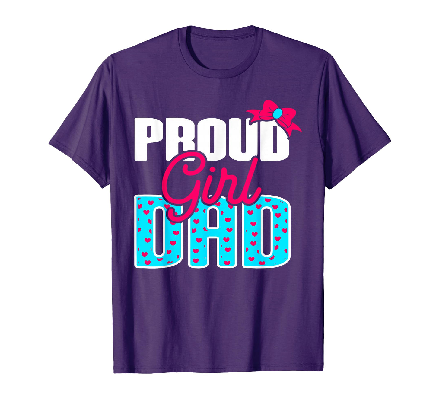 Dad Proud Dad Father T-Shirt - Fun Novelty Design Men Women - T-Shirt, Sweatshirt, Hoodie