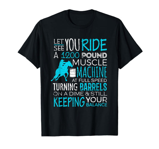Barrel Racer Let You Ride Turning T-Shirt - Custom Art Print for Adults - T-Shirt, Sweatshirt, Hoodie