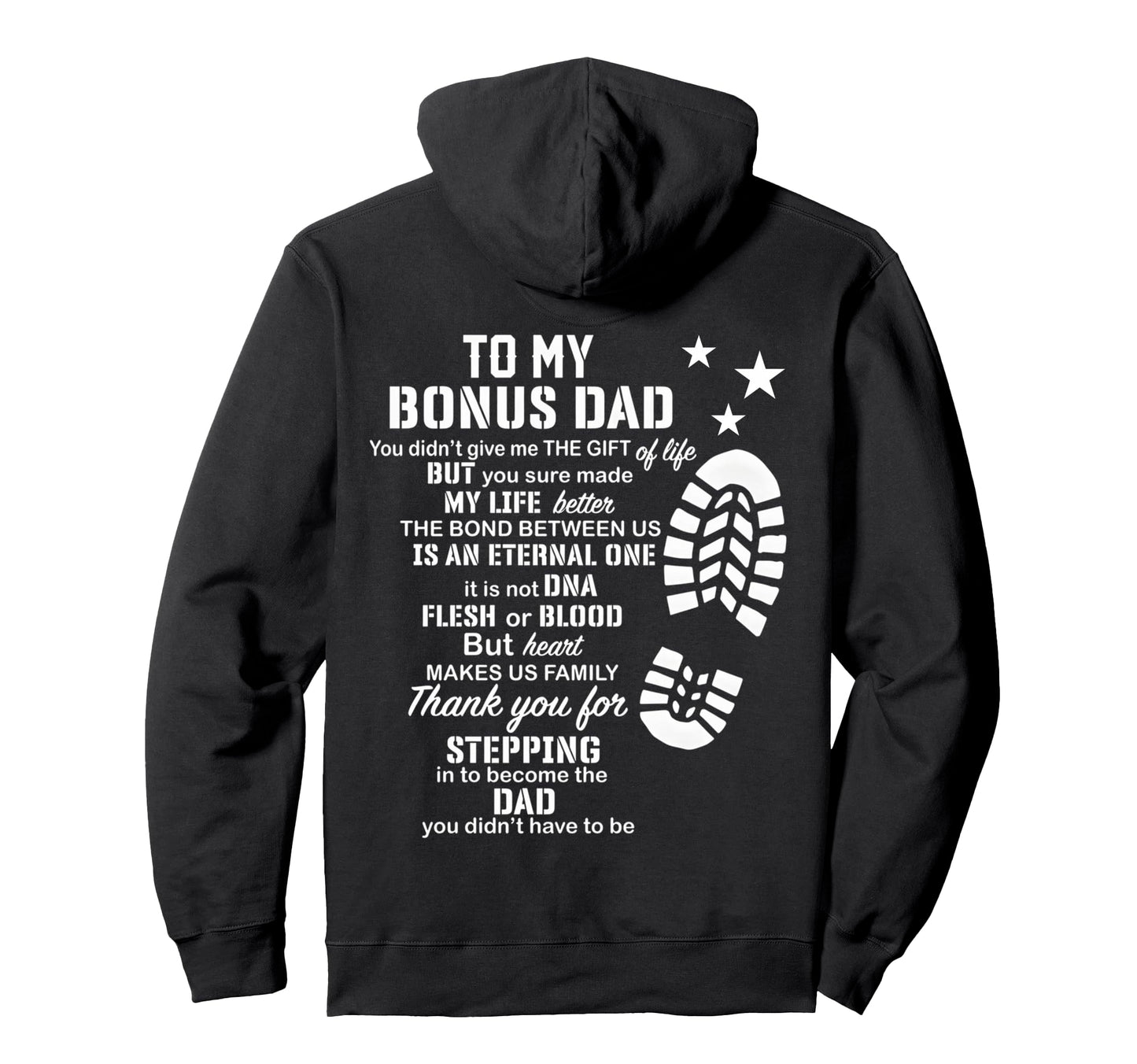 To My Bonus Dad You Made My Life Better Hoodie - Unique Graphic Men Women - T-Shirt, Sweatshirt, Hoodie
