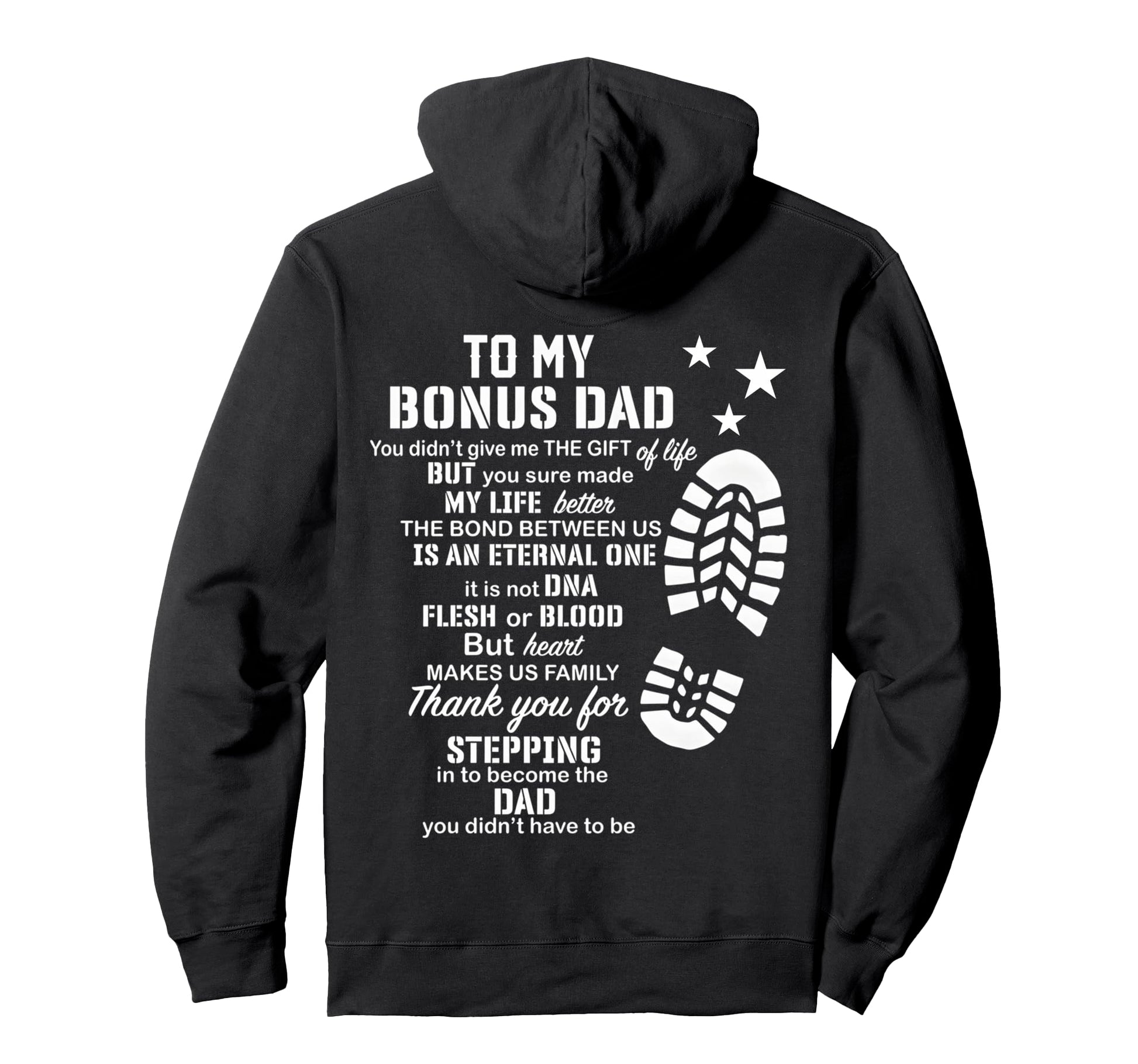 To My Bonus Dad You Made My Life Better Hoodie - Unique Graphic Men Women - T-Shirt, Sweatshirt, Hoodie