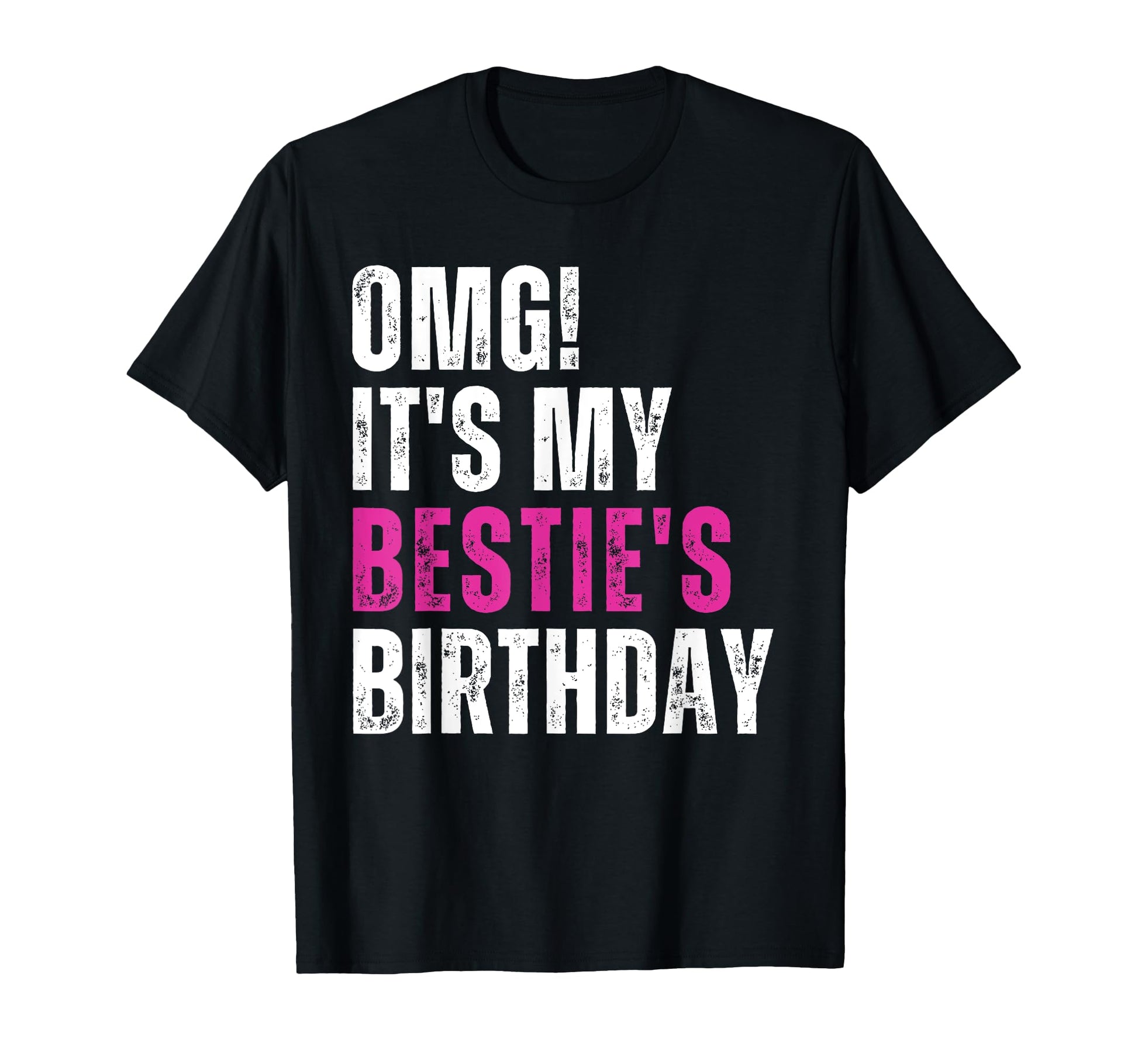 Its My Besties Birthday Funny Best T-Shirt - Unique Graphic for Adults - T-Shirt, Sweatshirt, Hoodie