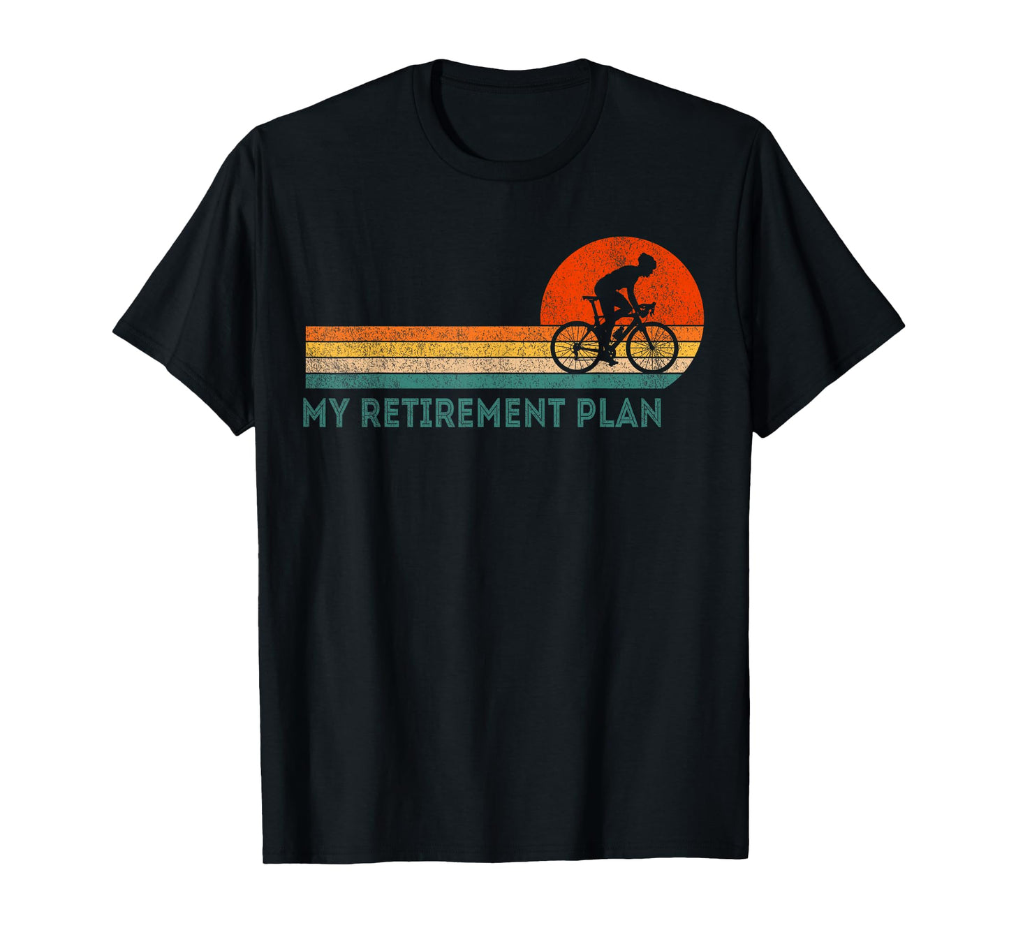My Retirement Plan Bicycle Cycling T-Shirt - Trendy Graphic for Adults - T-Shirt, Sweatshirt, Hoodie