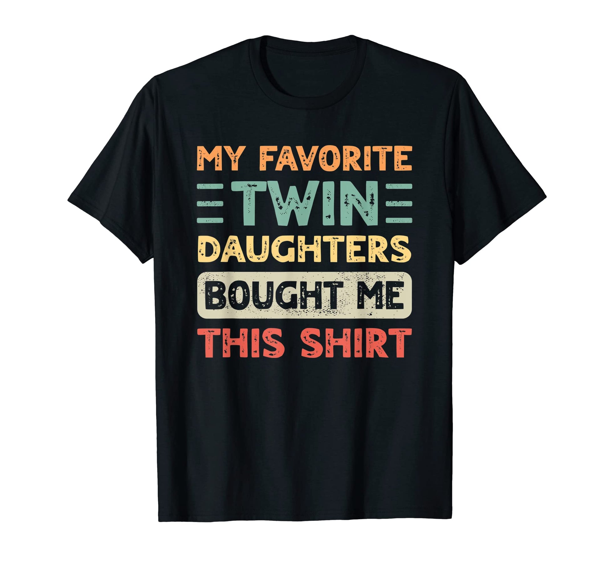 Mom Dad My Favorite Twin Daughters T-Shirt - Unique Graphic for Adults - T-Shirt, Sweatshirt, Hoodie