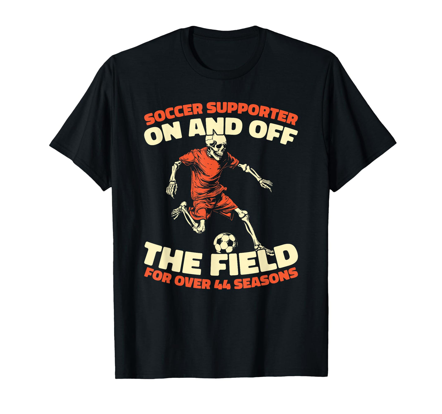 44 Years Old Player Team Sports Soccer T-Shirt - Graphic Print Men Women - T-Shirt, Sweatshirt, Hoodie