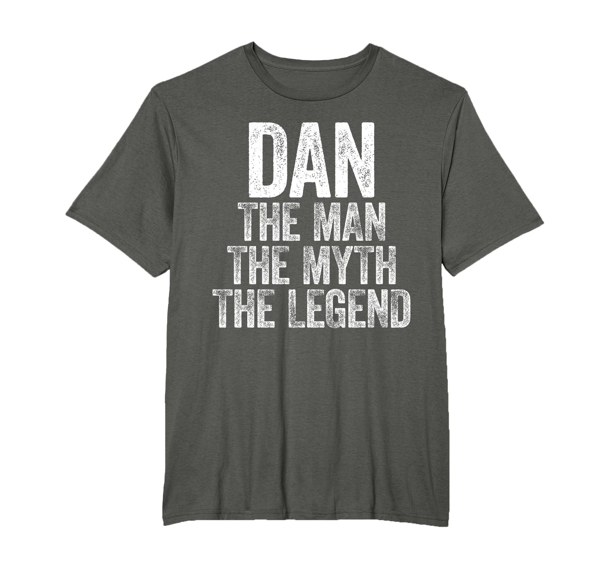 Dan Myth Legend Fathers Day T-Shirt - Fun Novelty Design Unisex - T-Shirt, Sweatshirt, Hoodie
