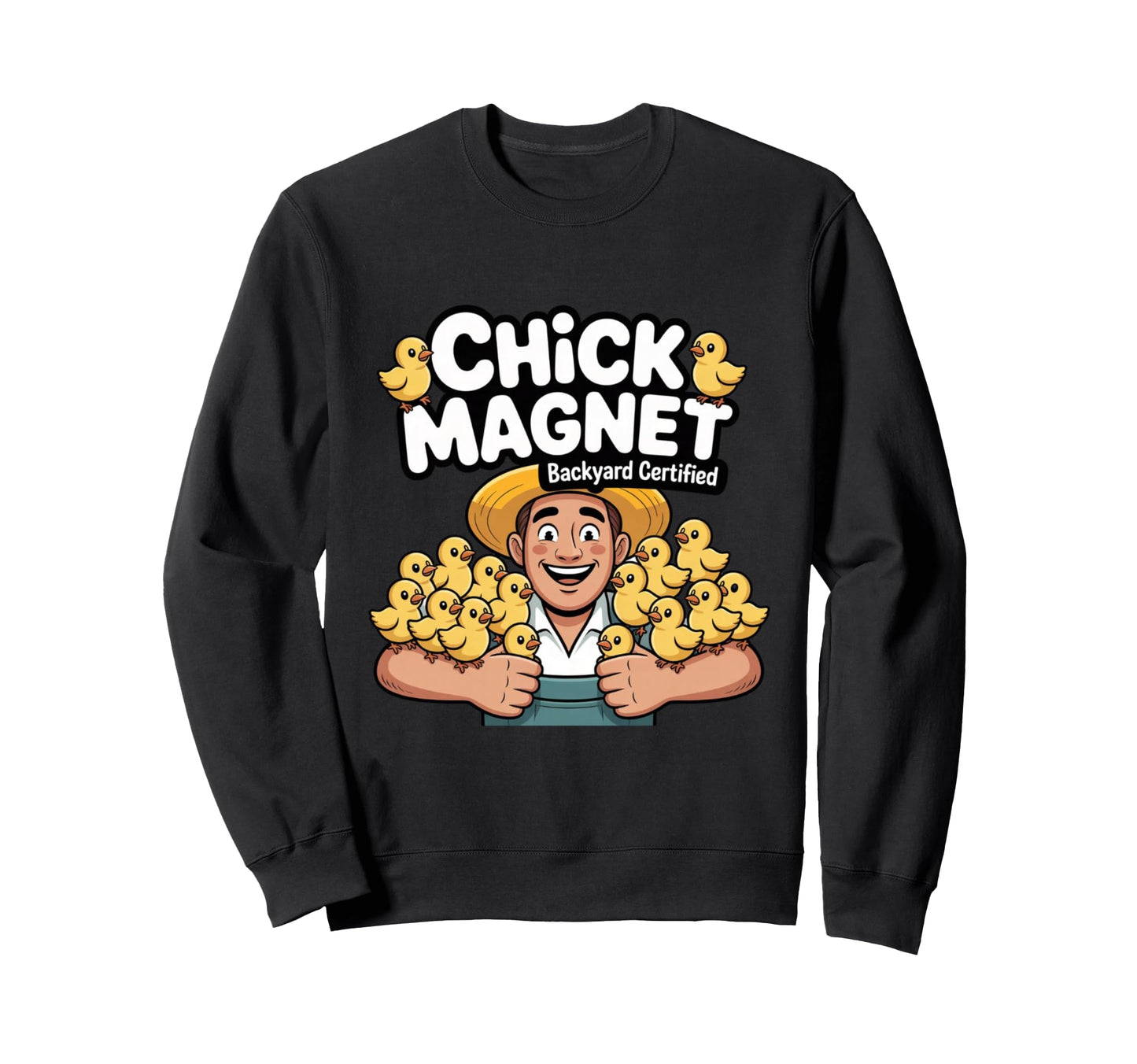 Chick Magnet Funny Backyard Chicken Sweatshirt - Trendy Graphic Unisex - T-Shirt, Sweatshirt, Hoodie
