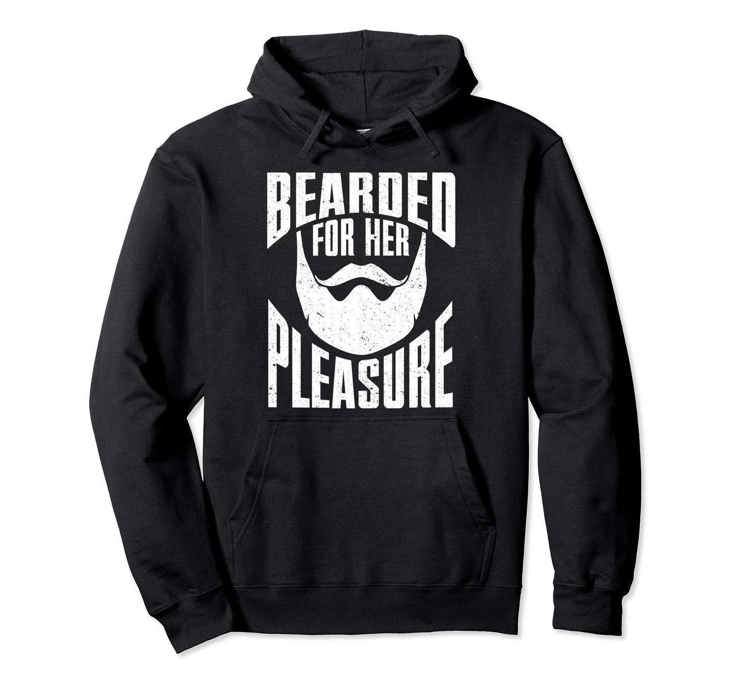 Beard Bearded Her Pleasure Hoodie - Casual Everyday Wear Men Women - T-Shirt, Sweatshirt, Hoodie